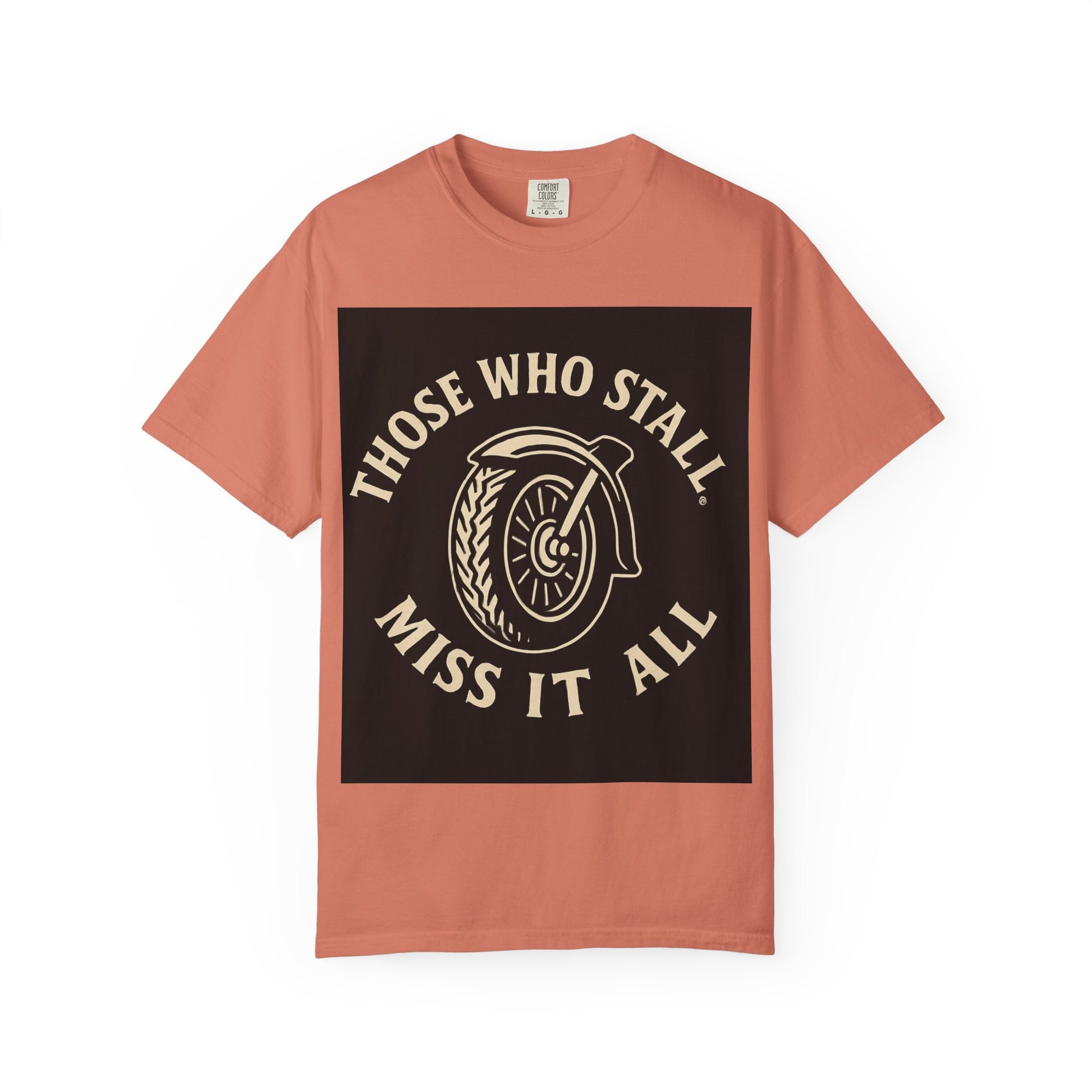 Motivational Garment-Dyed T-shirt for Adventurous Spirits - Unique Gift for Enthusiasts, Casual Wear, Unisex Fashion, Everyday Comfort