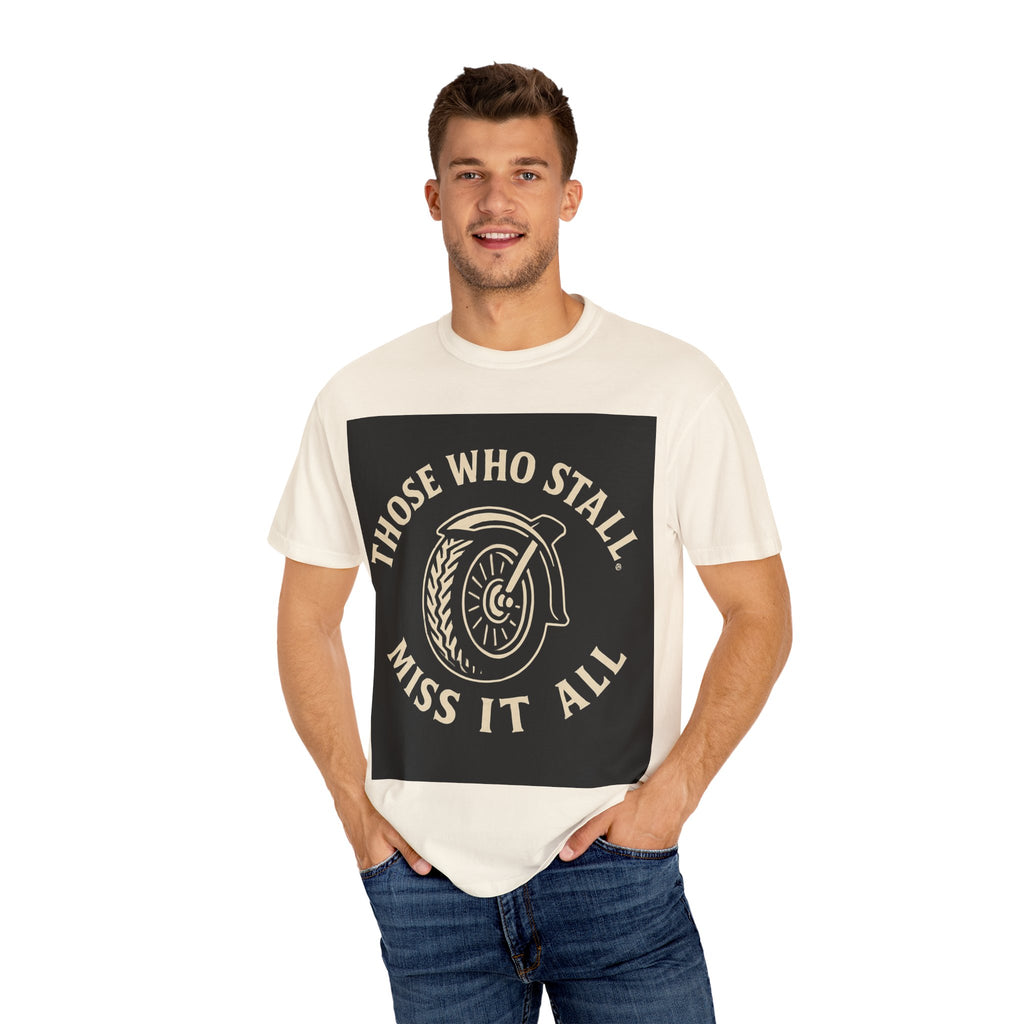 Motivational Garment-Dyed T-shirt for Adventurous Spirits - Unique Gift for Enthusiasts, Casual Wear, Unisex Fashion, Everyday Comfort