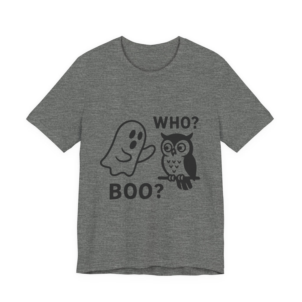 Halloween Who Boo? Unisex Tee, Ghosts and Owls Shirt, Funny Halloween T-Shirt, Spooky Gift, Autumn Apparel, Cute Halloween Outfit