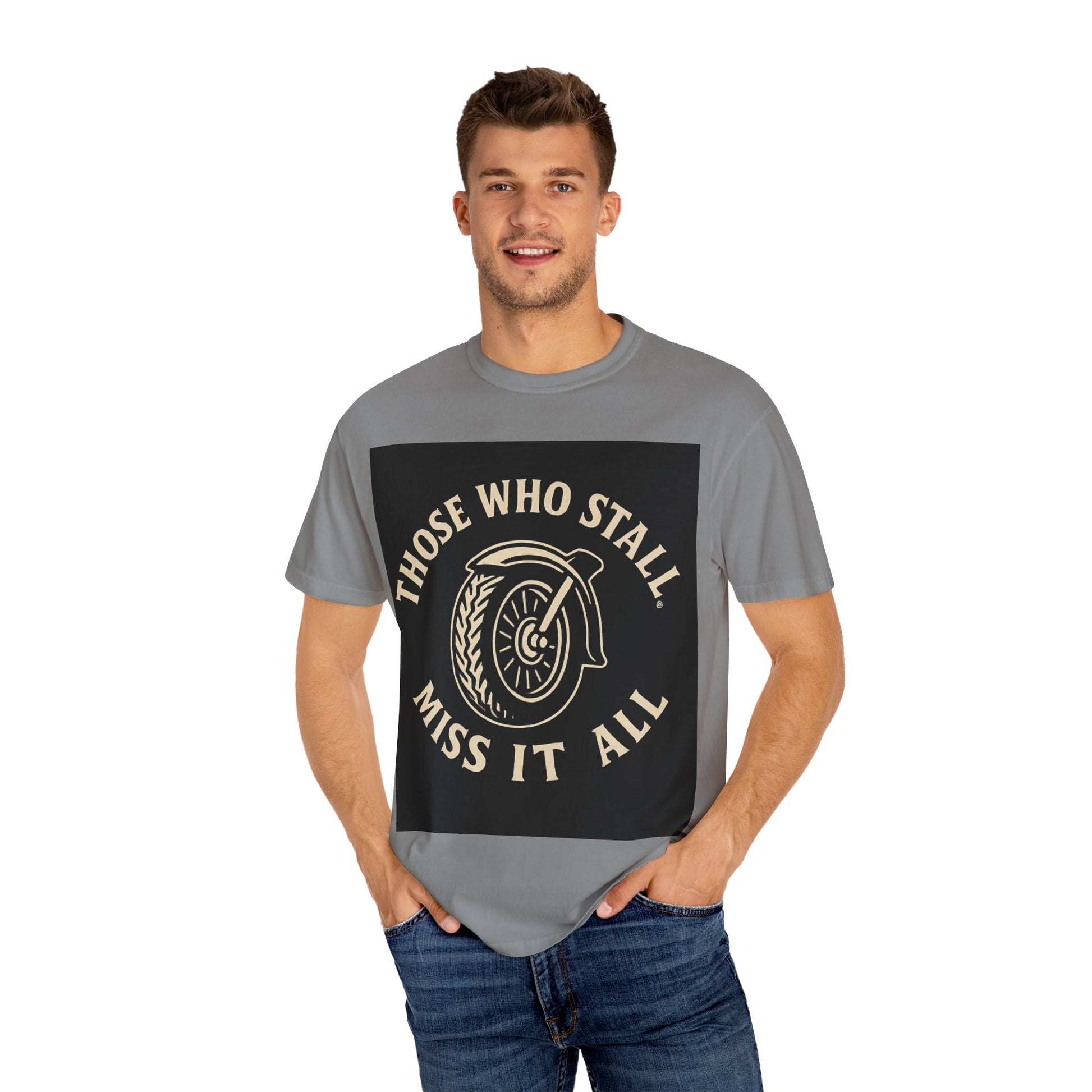 Motivational Garment-Dyed T-shirt for Adventurous Spirits - Unique Gift for Enthusiasts, Casual Wear, Unisex Fashion, Everyday Comfort