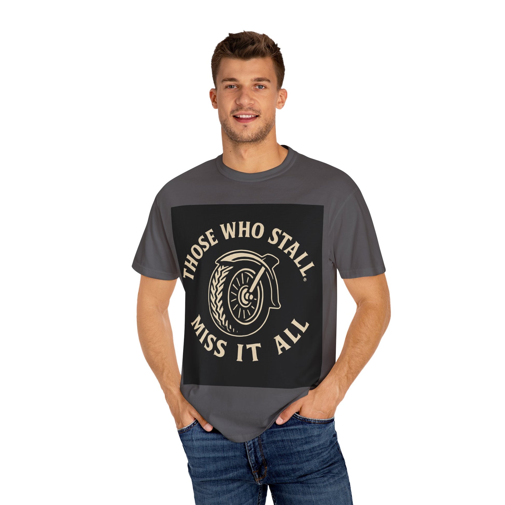 Motivational Garment-Dyed T-shirt for Adventurous Spirits - Unique Gift for Enthusiasts, Casual Wear, Unisex Fashion, Everyday Comfort