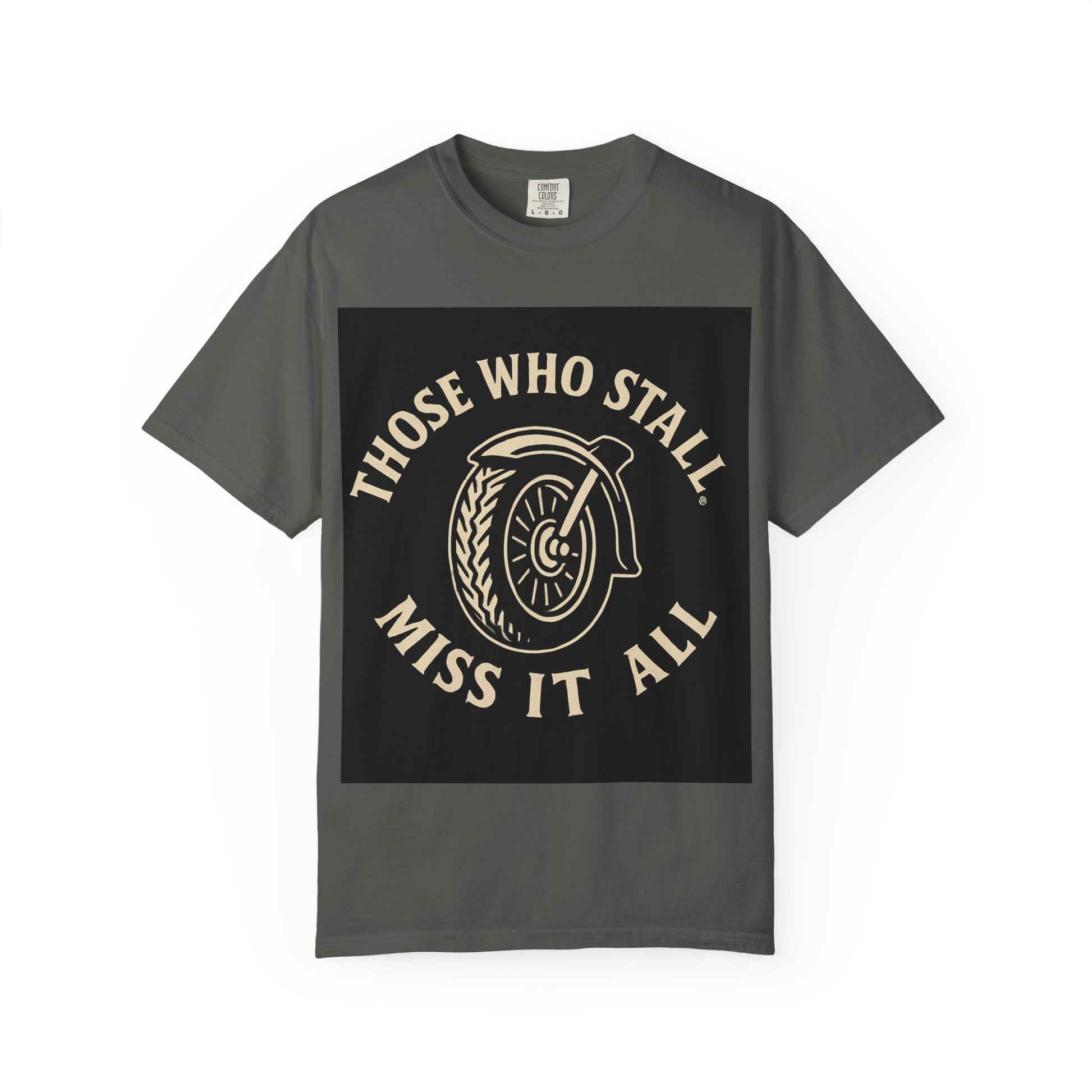 Motivational Garment-Dyed T-shirt for Adventurous Spirits - Unique Gift for Enthusiasts, Casual Wear, Unisex Fashion, Everyday Comfort