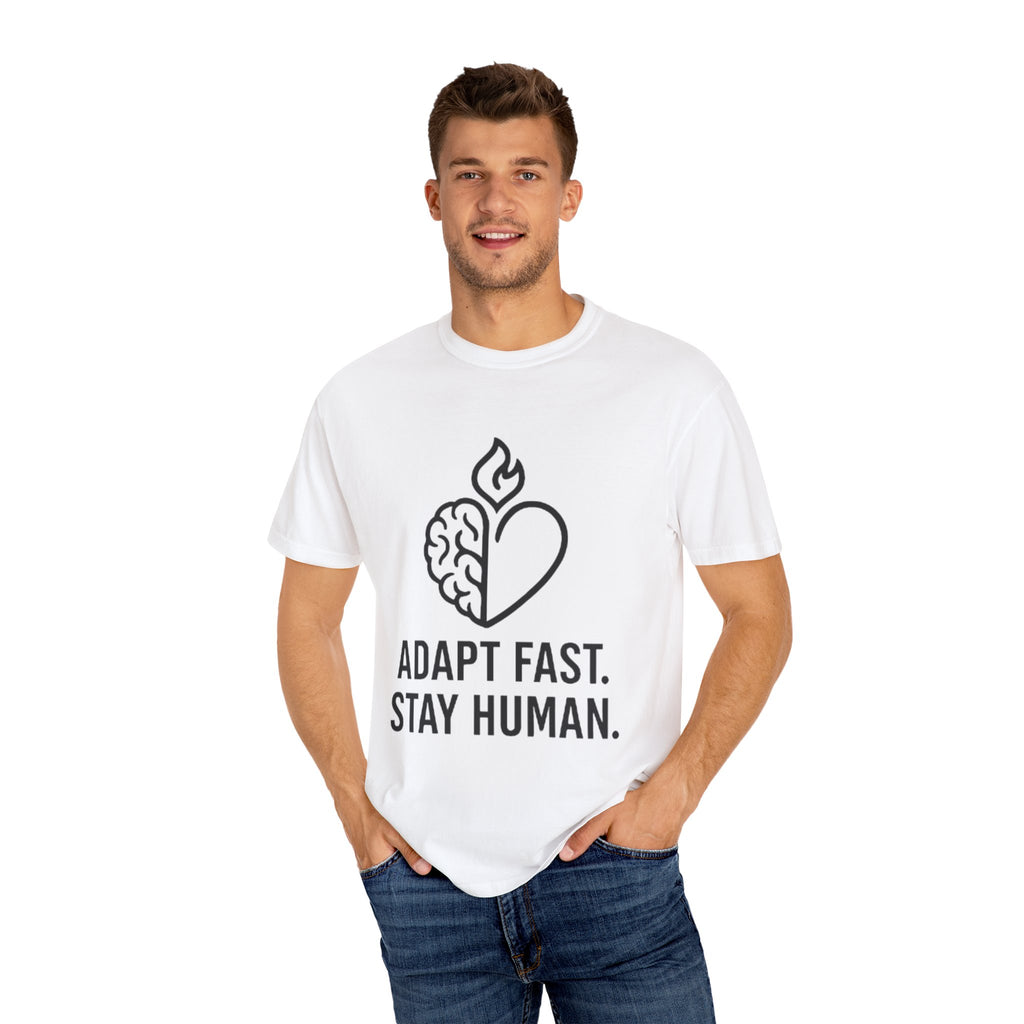 T-Shirt adapt fast, stay human Unisex Garment-Dyed