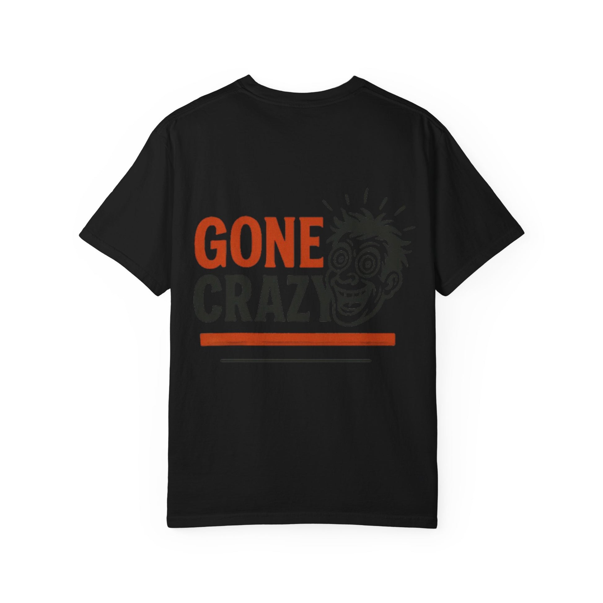 Gone Crazy Unisex Garment-Dyed T-shirt | Fun Graphic Tee for Casual Wear, Gift for Friends, Birthday Celebration, Comedy Style, Unique [...]