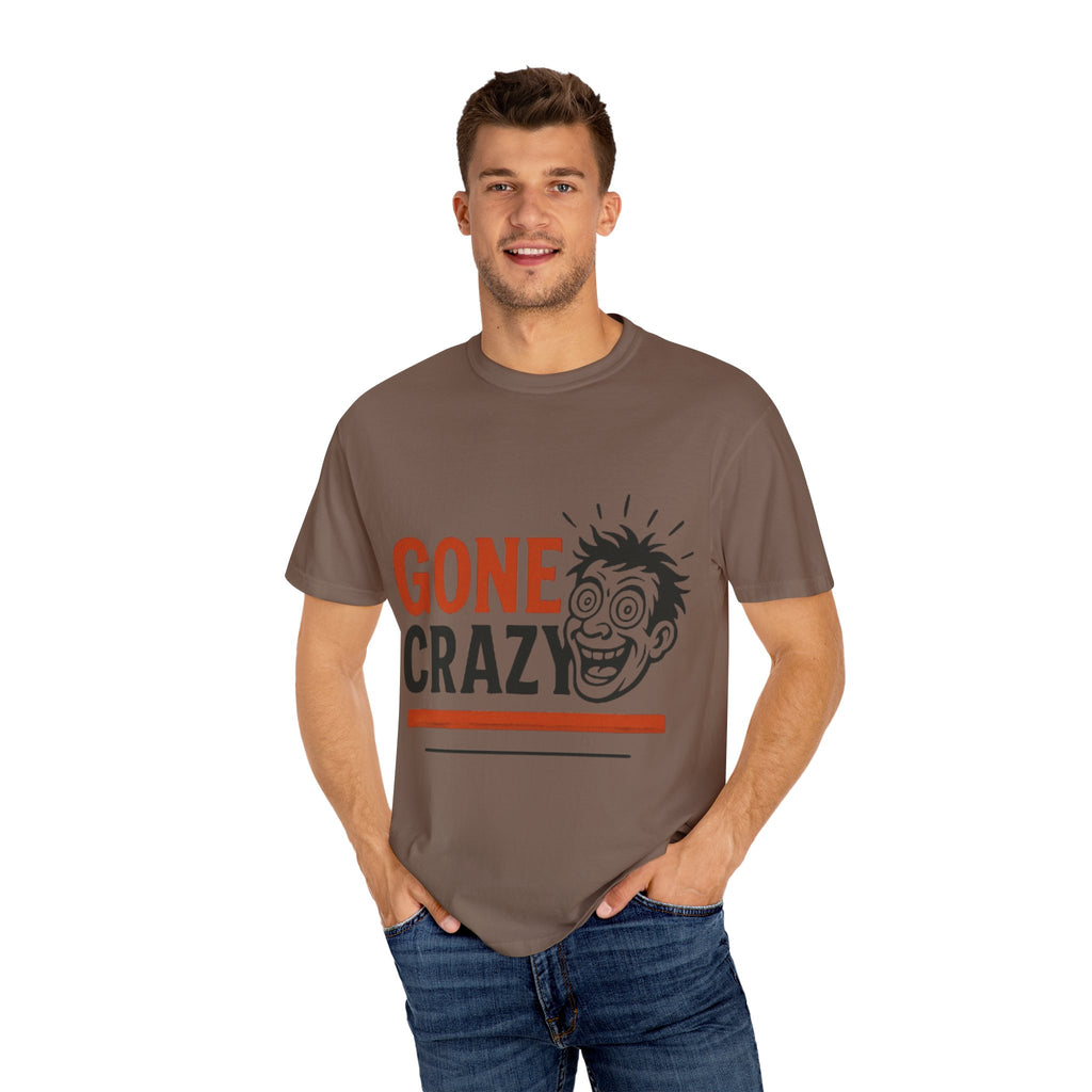Gone Crazy Unisex Garment-Dyed T-shirt | Fun Graphic Tee for Casual Wear, Gift for Friends, Birthday Celebration, Comedy Style, Unique [...]