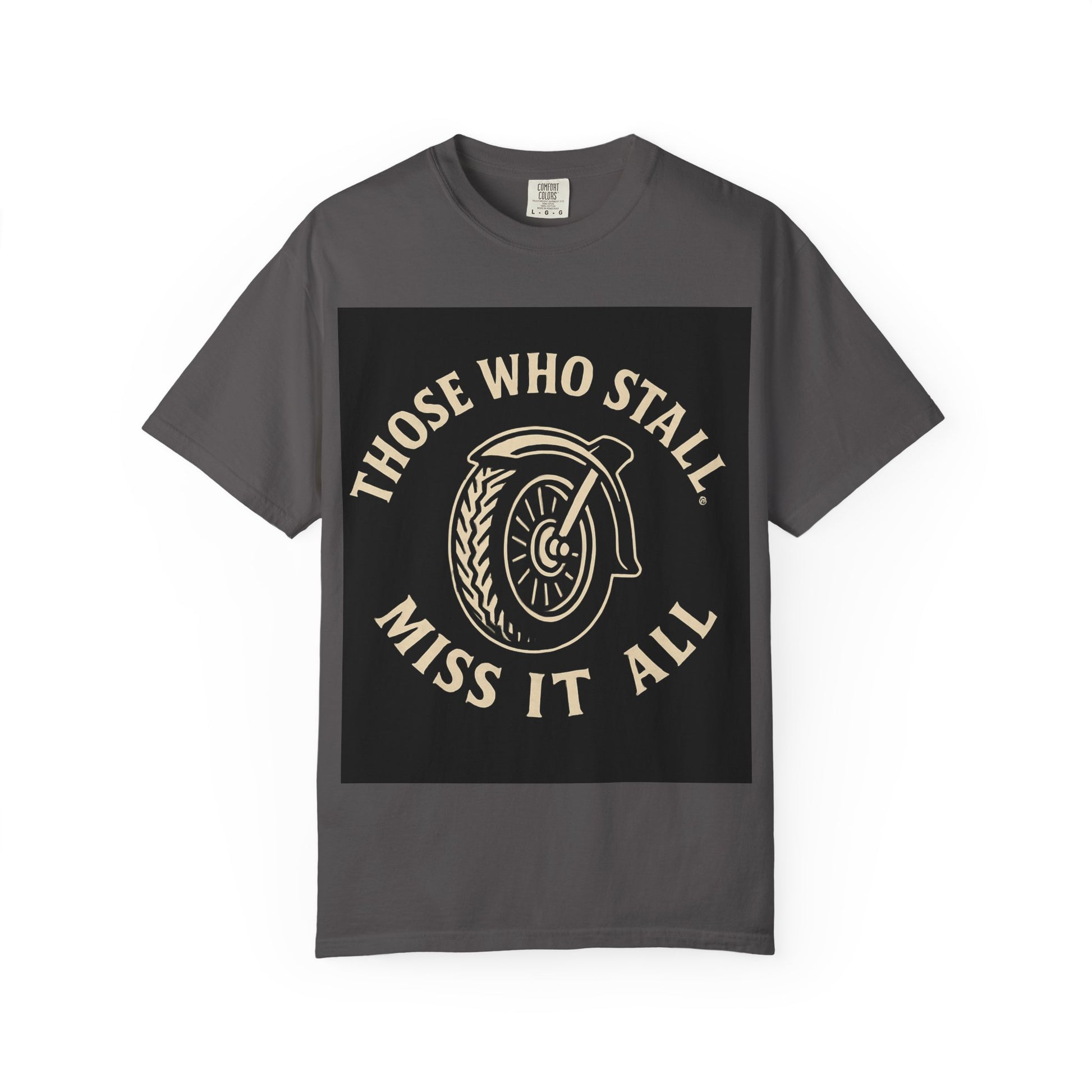Motivational Garment-Dyed T-shirt for Adventurous Spirits - Unique Gift for Enthusiasts, Casual Wear, Unisex Fashion, Everyday Comfort