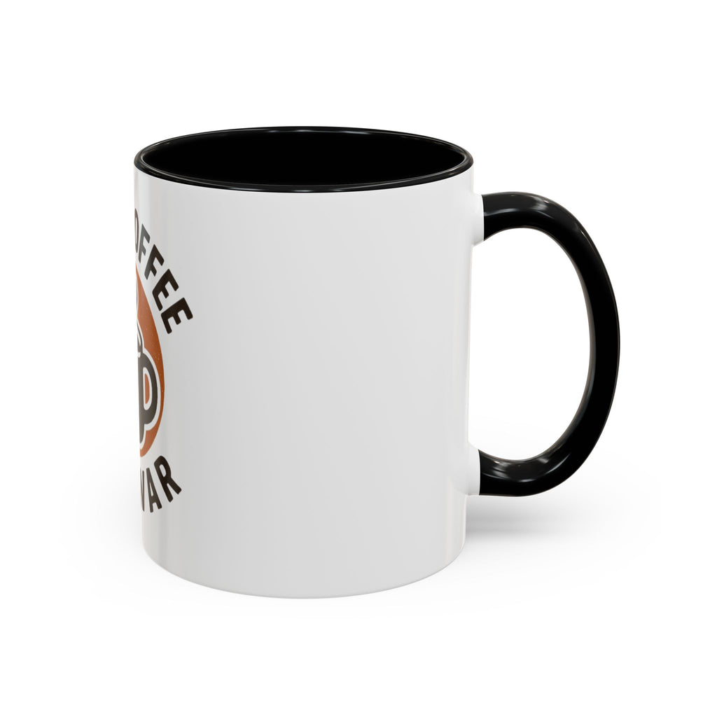 Make Coffee Not War Mug, Accent Coffee Mug Gift, Peaceful Coffee Lover Mug, Unique Coffee Cup, Home Office Decor