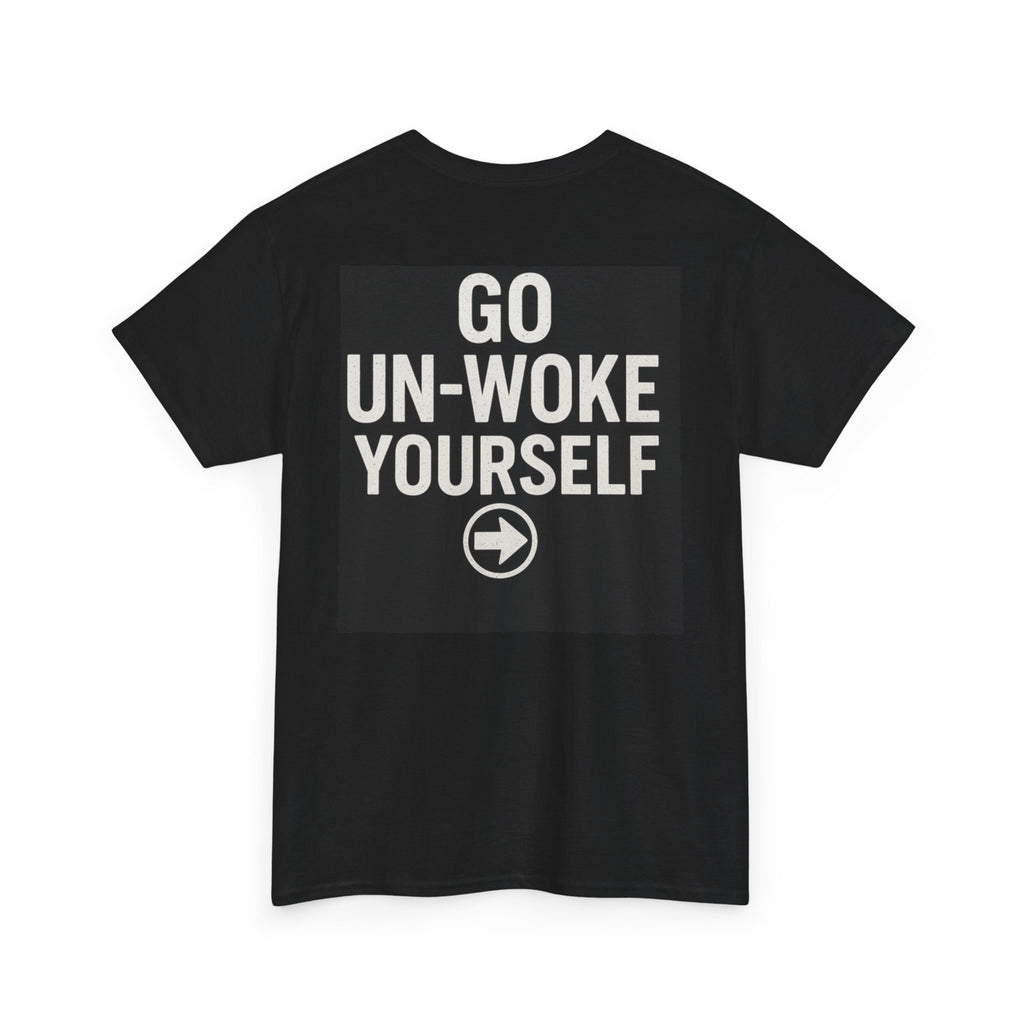 Go Un-Woke Yourself Unisex Heavy Cotton Tee, Casual Tee, Statement Shirt, Gift for Friends, Everyday Wear, Trendy T-shirt