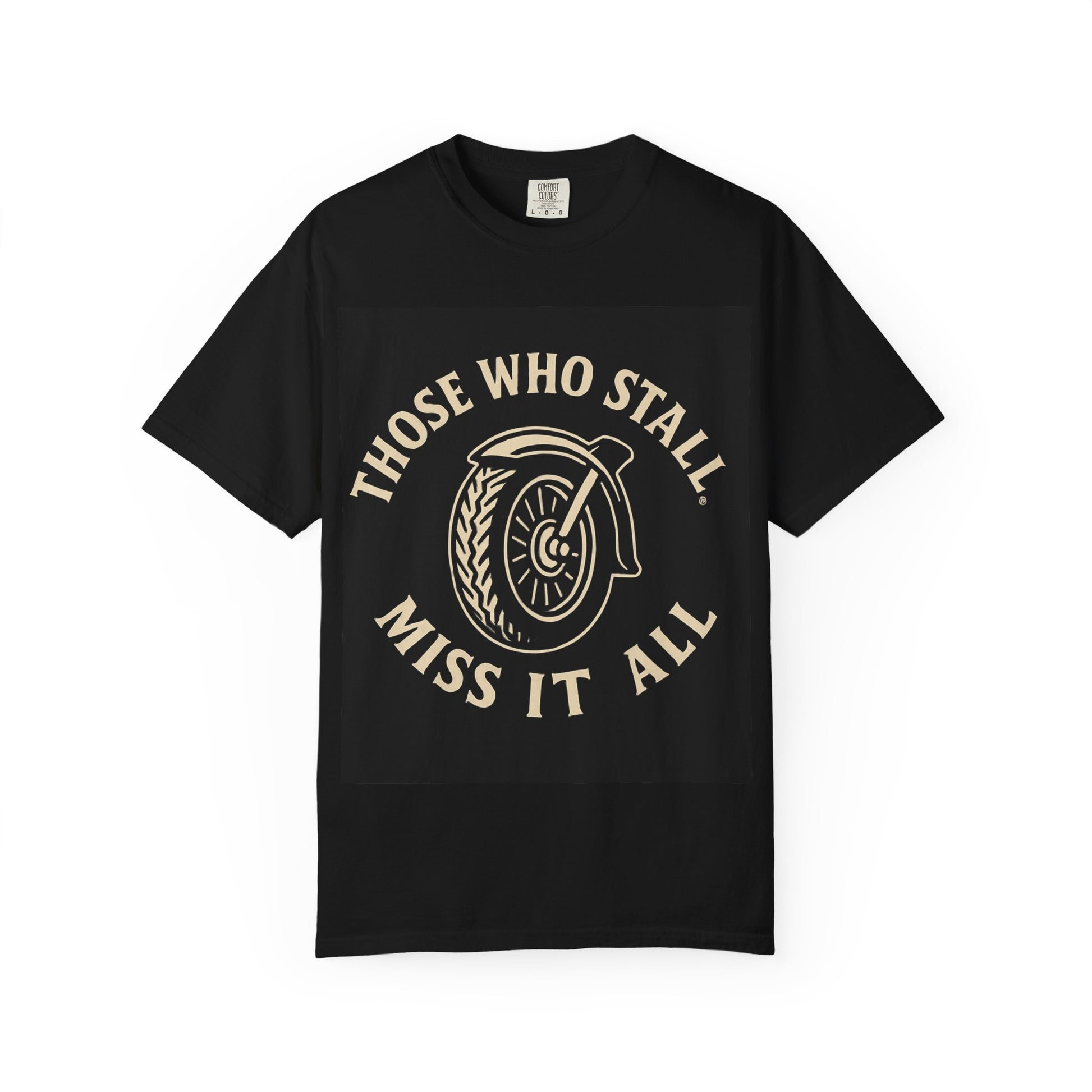 Motivational Garment-Dyed T-shirt for Adventurous Spirits - Unique Gift for Enthusiasts, Casual Wear, Unisex Fashion, Everyday Comfort