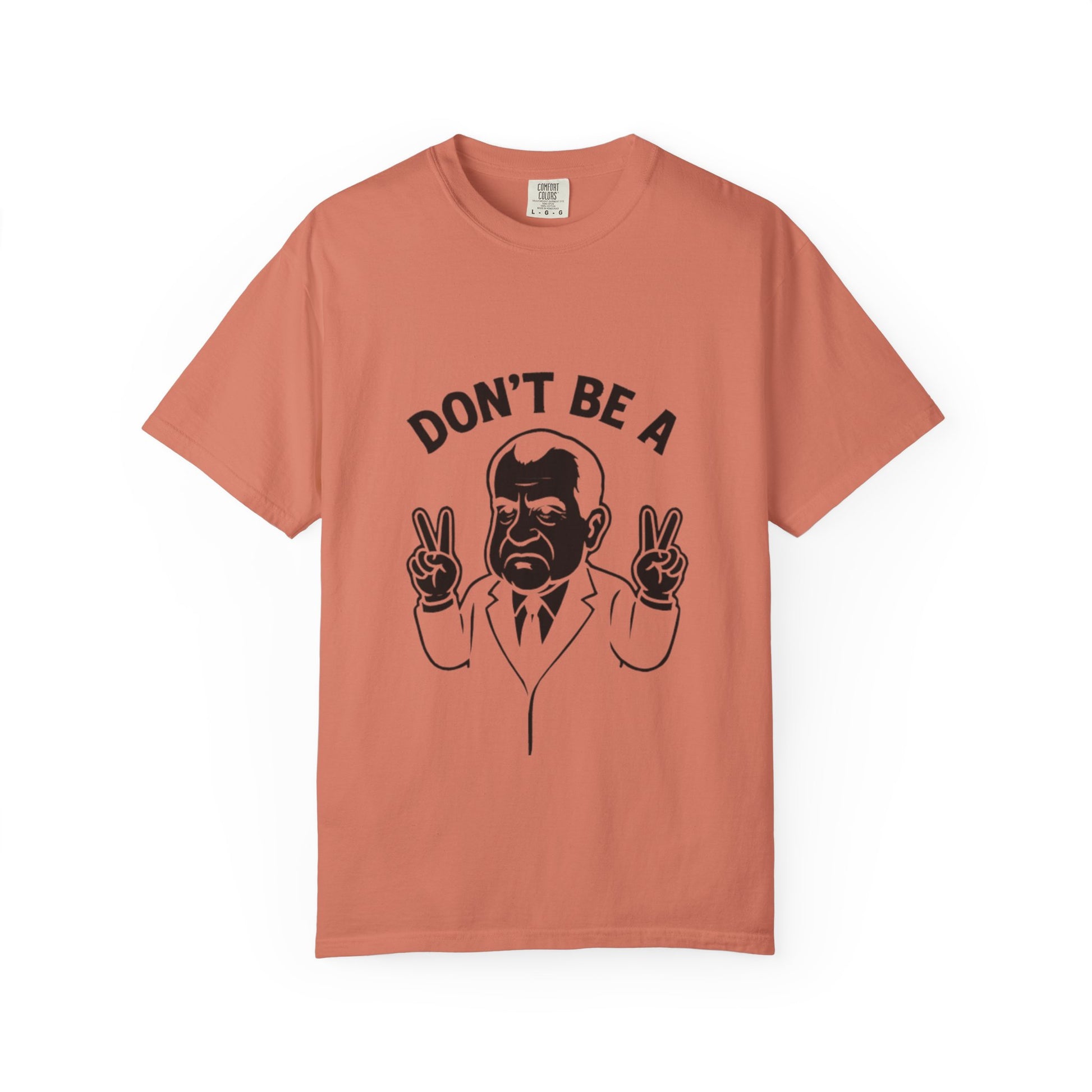 Humorous Unisex T-Shirt - Don't Be a Nixon, Political Satire Tee, Gift for Activists, Casual Wear, Vintage Style