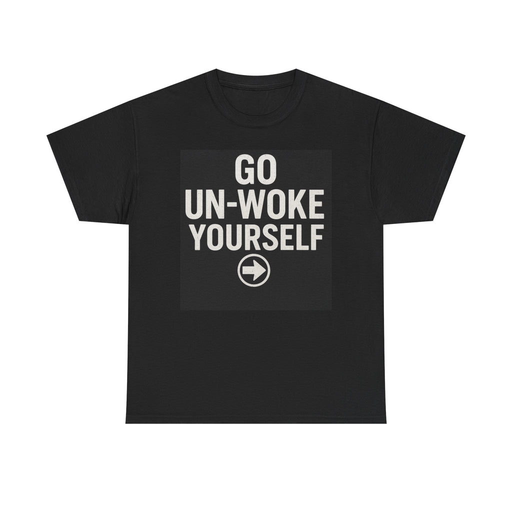 Go Un-Woke Yourself Unisex Heavy Cotton Tee, Casual Tee, Statement Shirt, Gift for Friends, Everyday Wear, Trendy T-shirt