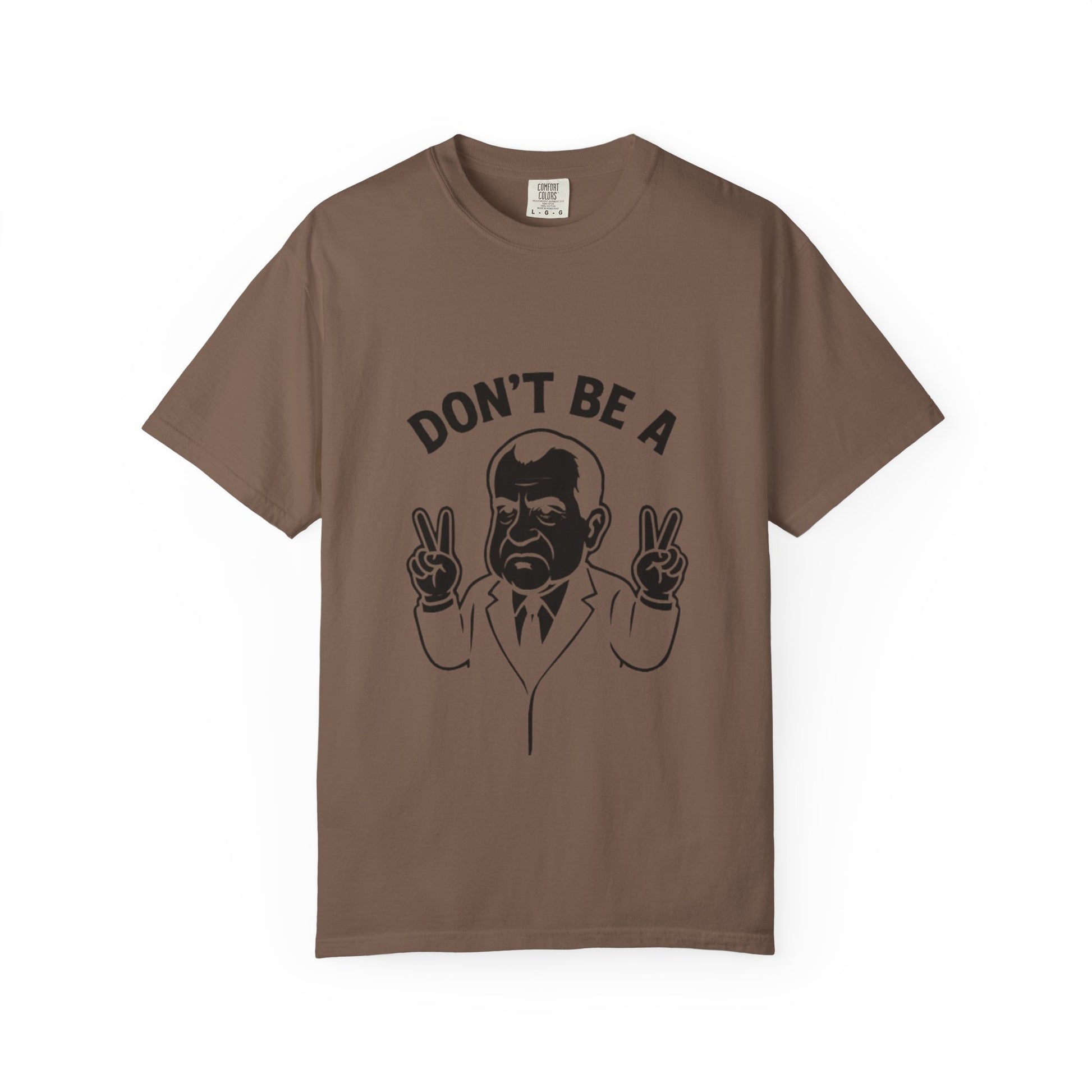 Humorous Unisex T-Shirt - Don't Be a Nixon, Political Satire Tee, Gift for Activists, Casual Wear, Vintage Style