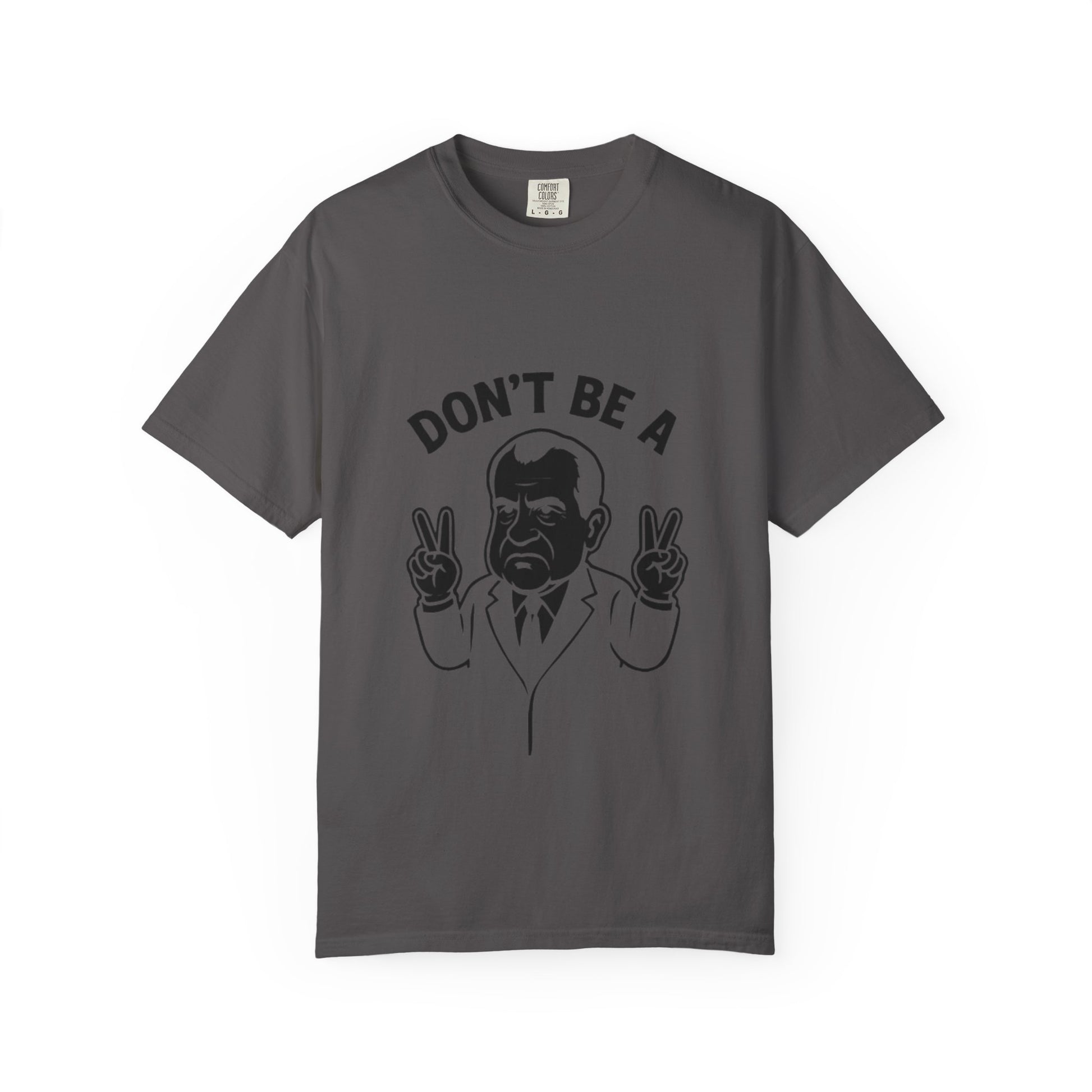 Humorous Unisex T-Shirt - Don't Be a Nixon, Political Satire Tee, Gift for Activists, Casual Wear, Vintage Style