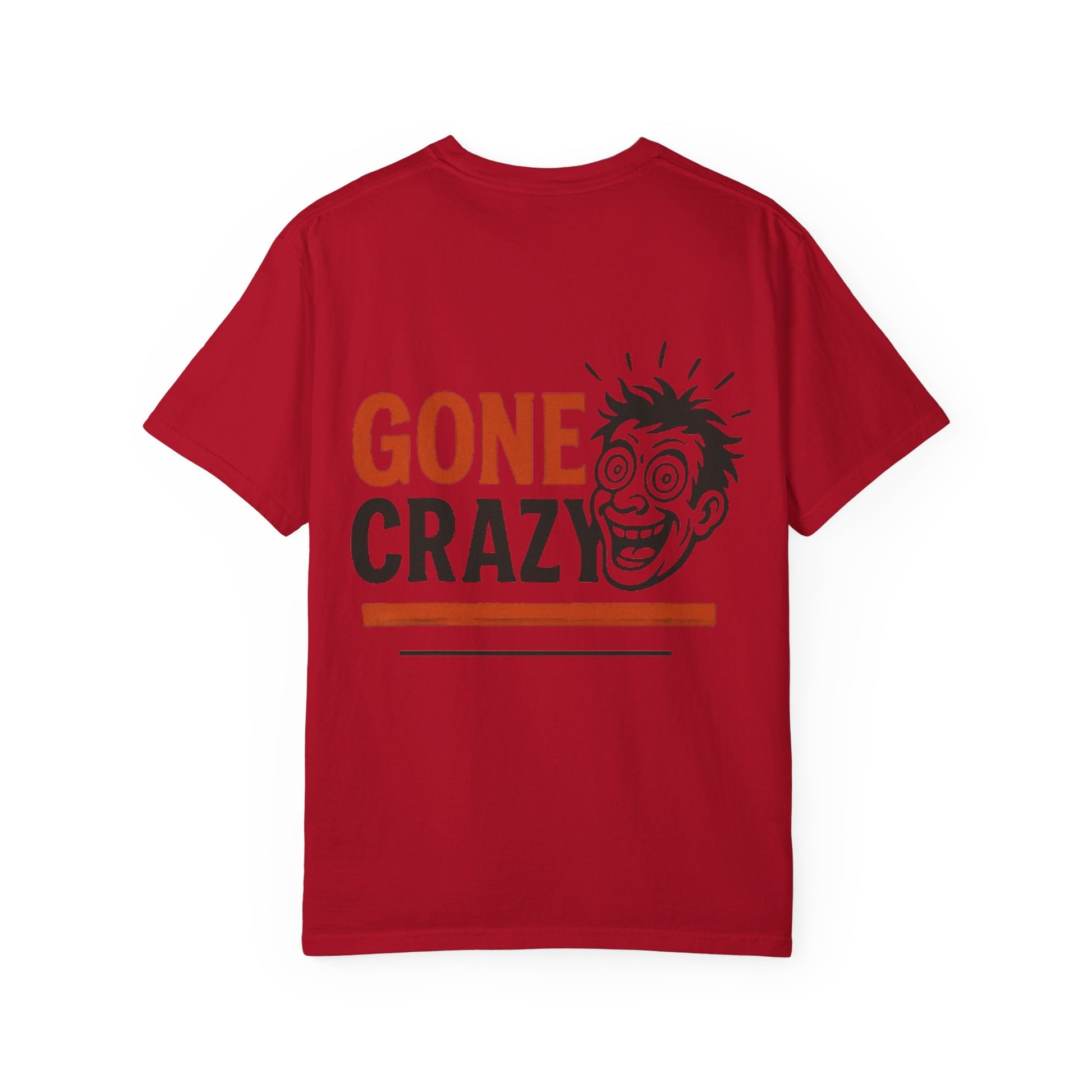 Gone Crazy Unisex Garment-Dyed T-shirt | Fun Graphic Tee for Casual Wear, Gift for Friends, Birthday Celebration, Comedy Style, Unique [...]