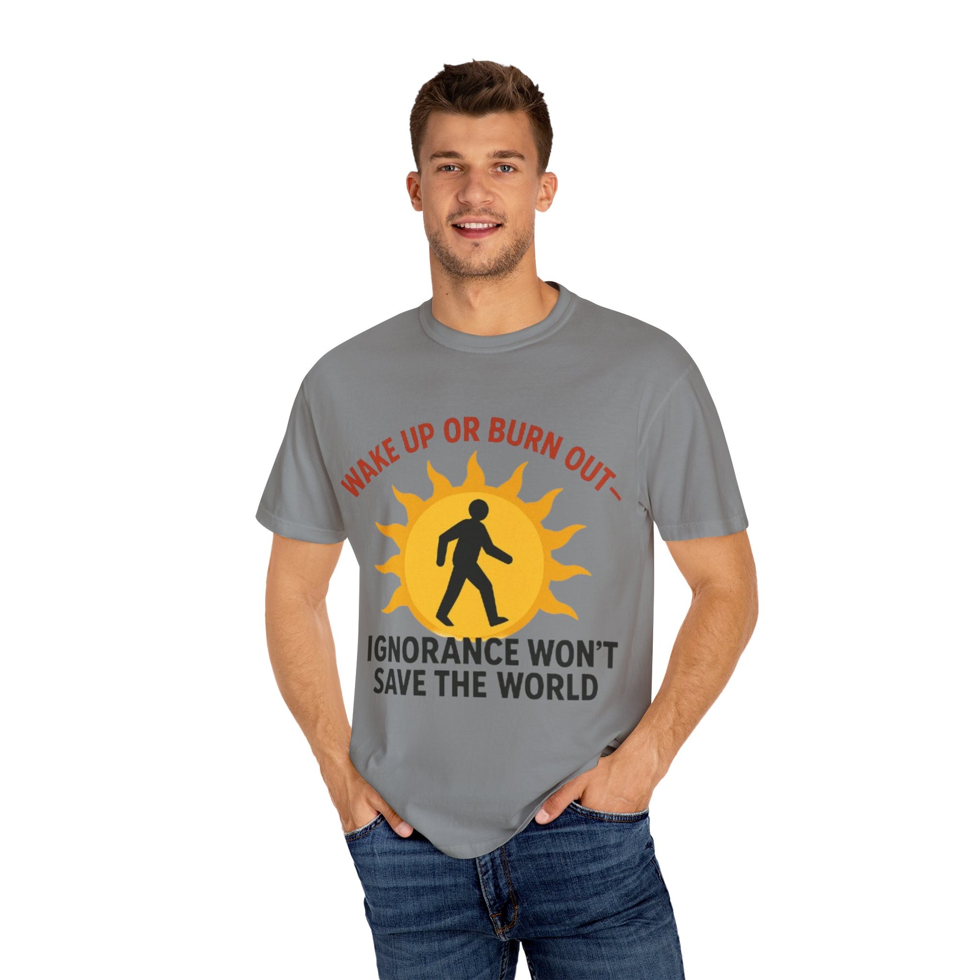 Wake Up or Burn Out Unisex T-Shirt | Eco-Friendly Graphic Tee | Conscious Living | Gift for Activists | Quotes Tee | Motivational Shirt