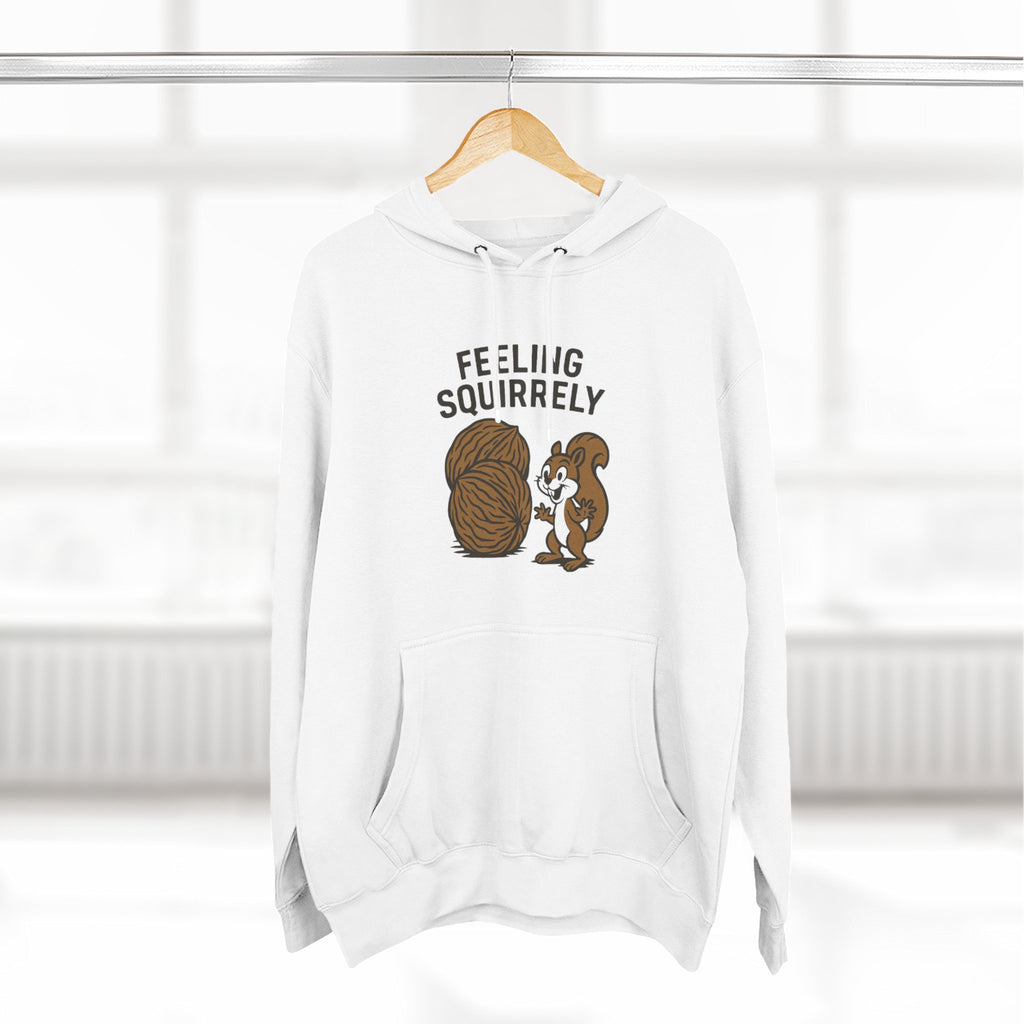 Feeling Squirrelly Hoodie - Cozy Fleece Sweatshirt, Gift for Animal Lovers, Fall Fashion, Fun Hoodie for Friends, Quirky Apparel