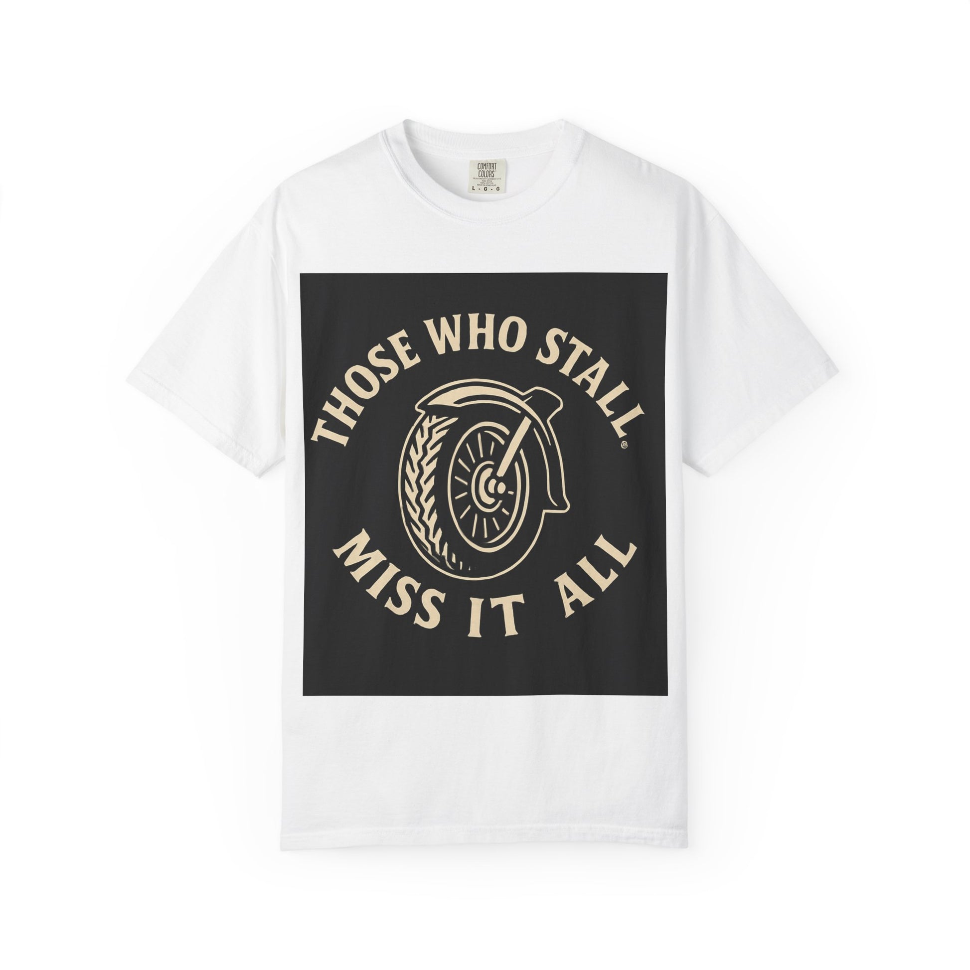 Motivational Garment-Dyed T-shirt for Adventurous Spirits - Unique Gift for Enthusiasts, Casual Wear, Unisex Fashion, Everyday Comfort