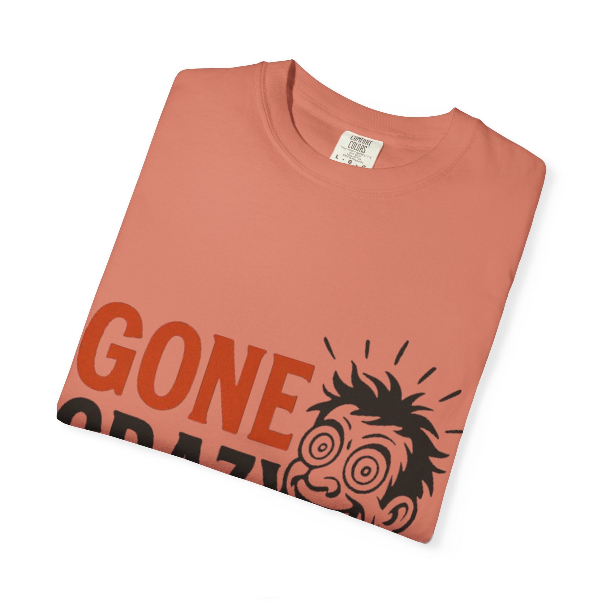 Gone Crazy Unisex Garment-Dyed T-shirt | Fun Graphic Tee for Casual Wear, Gift for Friends, Birthday Celebration, Comedy Style, Unique [...]