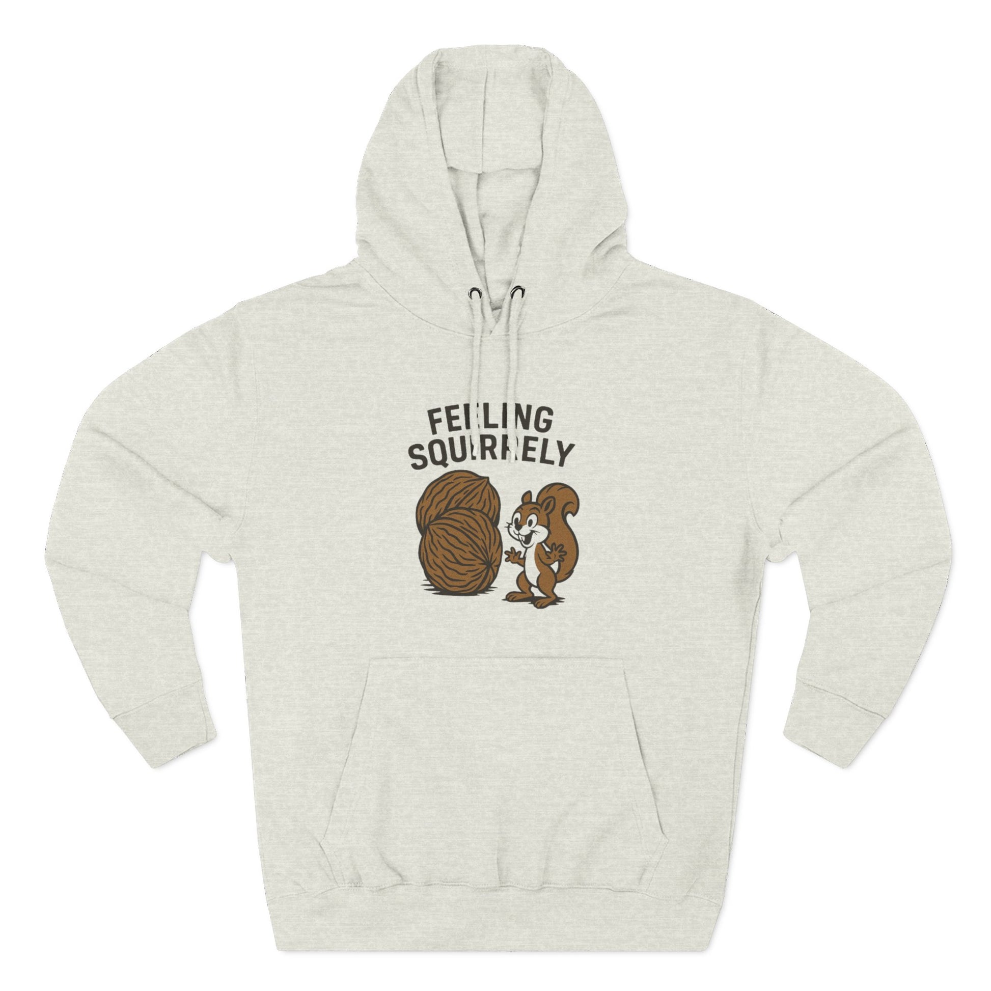 Feeling Squirrelly Hoodie - Cozy Fleece Sweatshirt, Gift for Animal Lovers, Fall Fashion, Fun Hoodie for Friends, Quirky Apparel