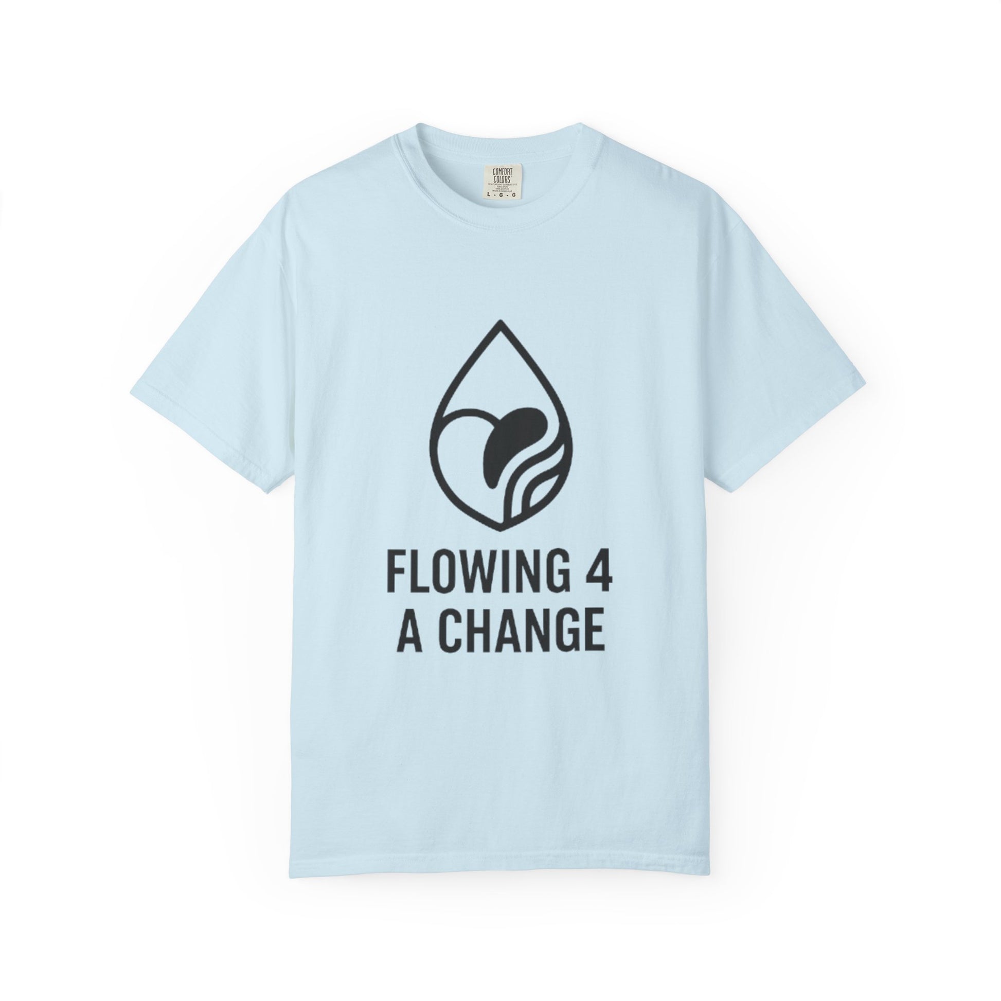 Flowing 4 a Change T-shirt