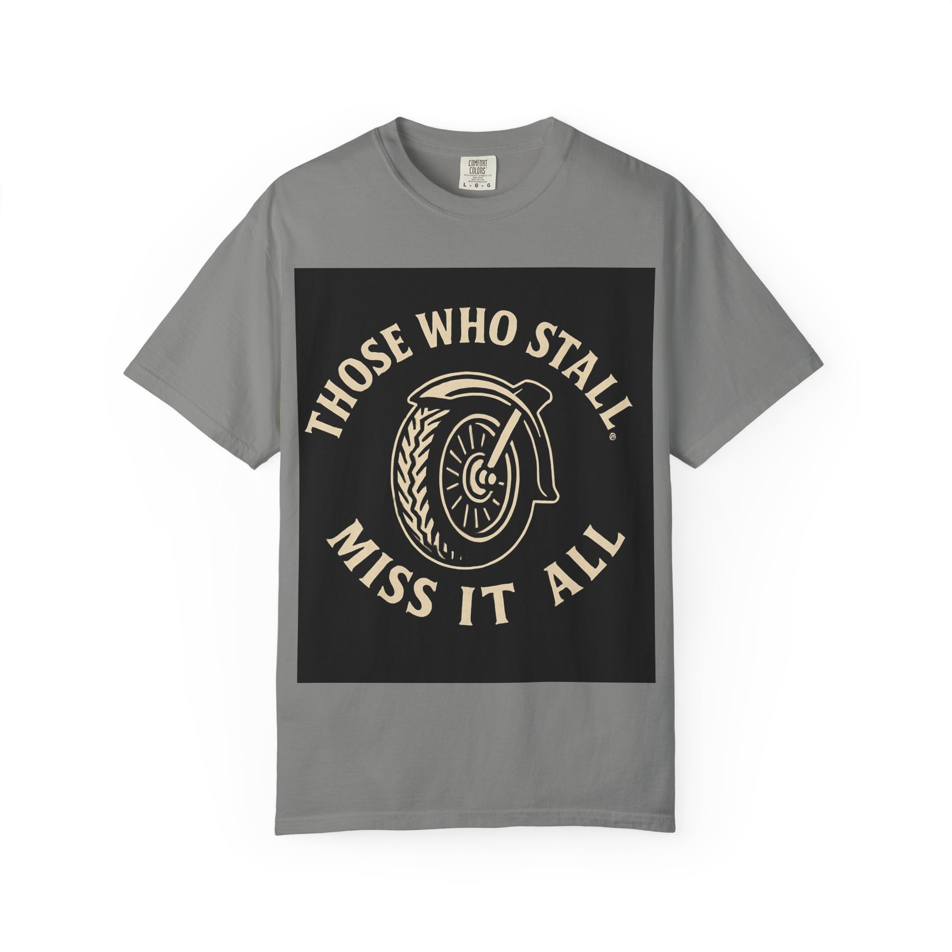 Motivational Garment-Dyed T-shirt for Adventurous Spirits - Unique Gift for Enthusiasts, Casual Wear, Unisex Fashion, Everyday Comfort