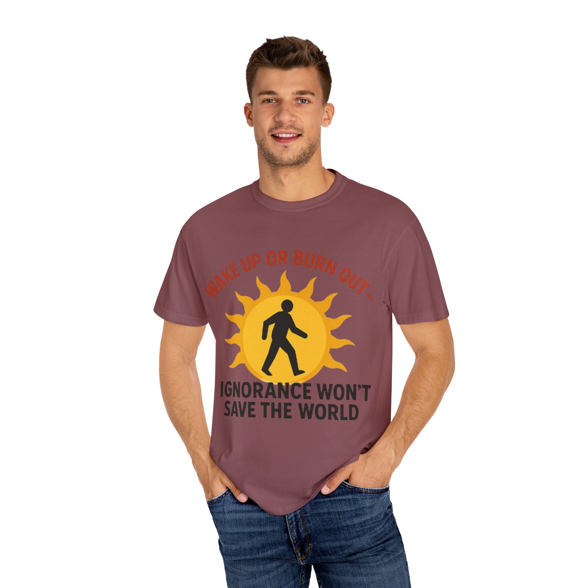 Wake Up or Burn Out Unisex T-Shirt | Eco-Friendly Graphic Tee | Conscious Living | Gift for Activists | Quotes Tee | Motivational Shirt