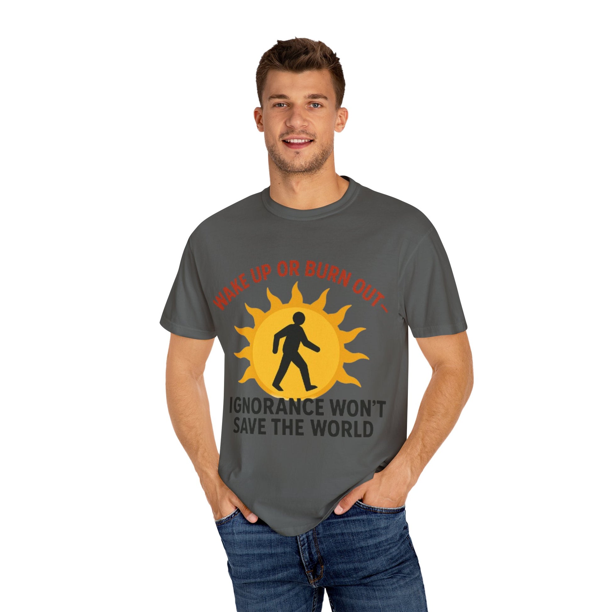 Wake Up or Burn Out Unisex T-Shirt | Eco-Friendly Graphic Tee | Conscious Living | Gift for Activists | Quotes Tee | Motivational Shirt