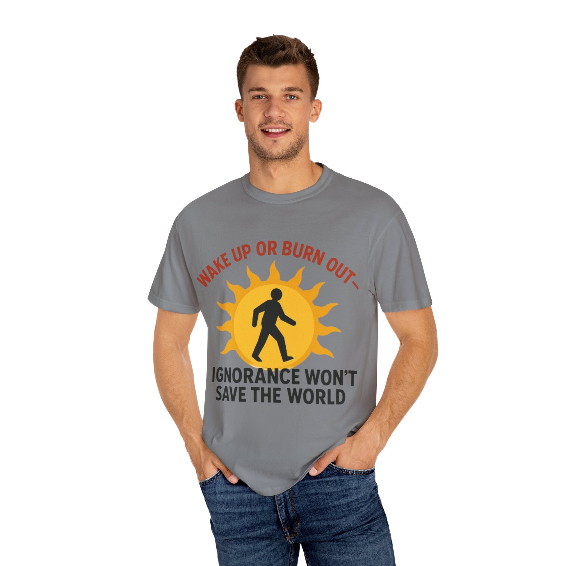 Wake Up or Burn Out Unisex T-Shirt | Eco-Friendly Graphic Tee | Conscious Living | Gift for Activists | Quotes Tee | Motivational Shirt
