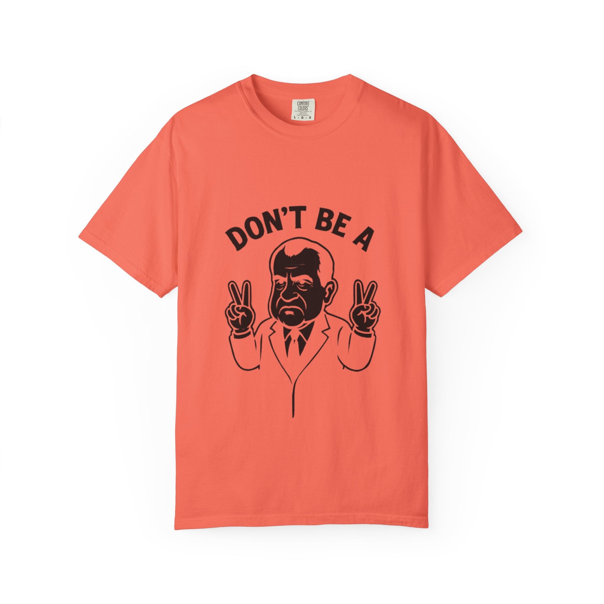 Humorous Unisex T-Shirt - Don't Be a Nixon, Political Satire Tee, Gift for Activists, Casual Wear, Vintage Style