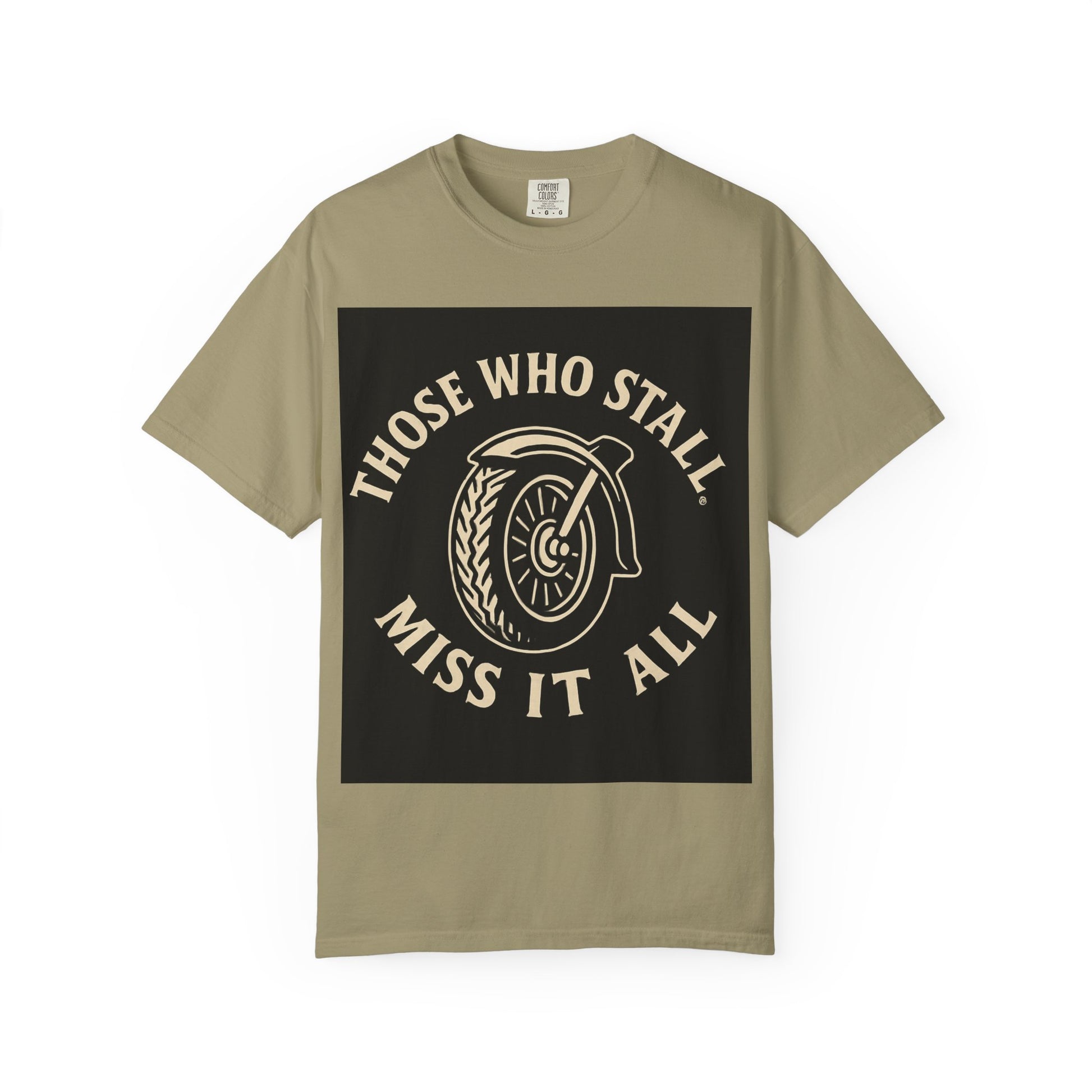 Motivational Garment-Dyed T-shirt for Adventurous Spirits - Unique Gift for Enthusiasts, Casual Wear, Unisex Fashion, Everyday Comfort