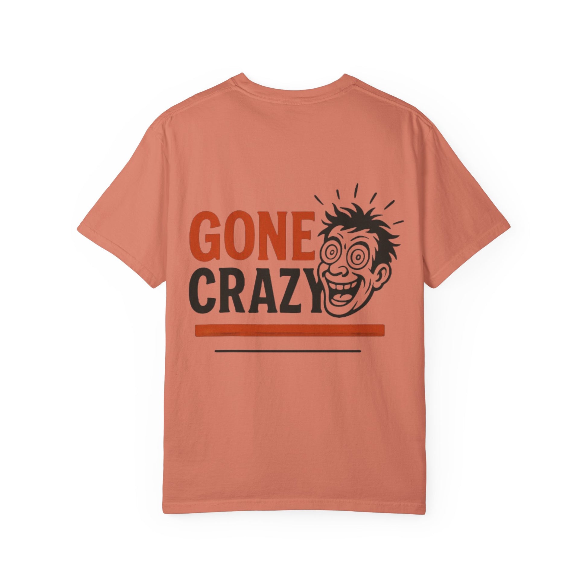Gone Crazy Unisex Garment-Dyed T-shirt | Fun Graphic Tee for Casual Wear, Gift for Friends, Birthday Celebration, Comedy Style, Unique [...]