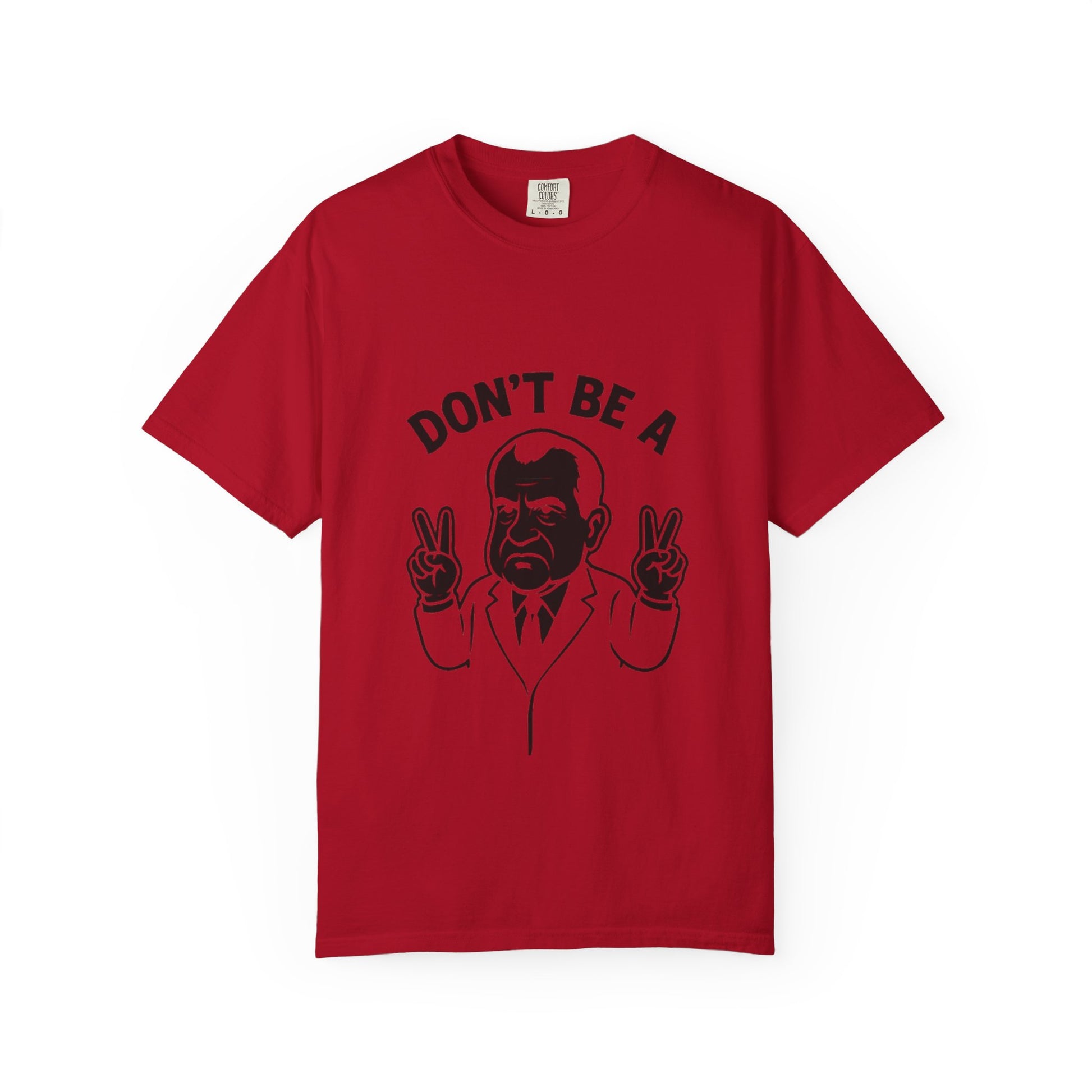 Humorous Unisex T-Shirt - Don't Be a Nixon, Political Satire Tee, Gift for Activists, Casual Wear, Vintage Style