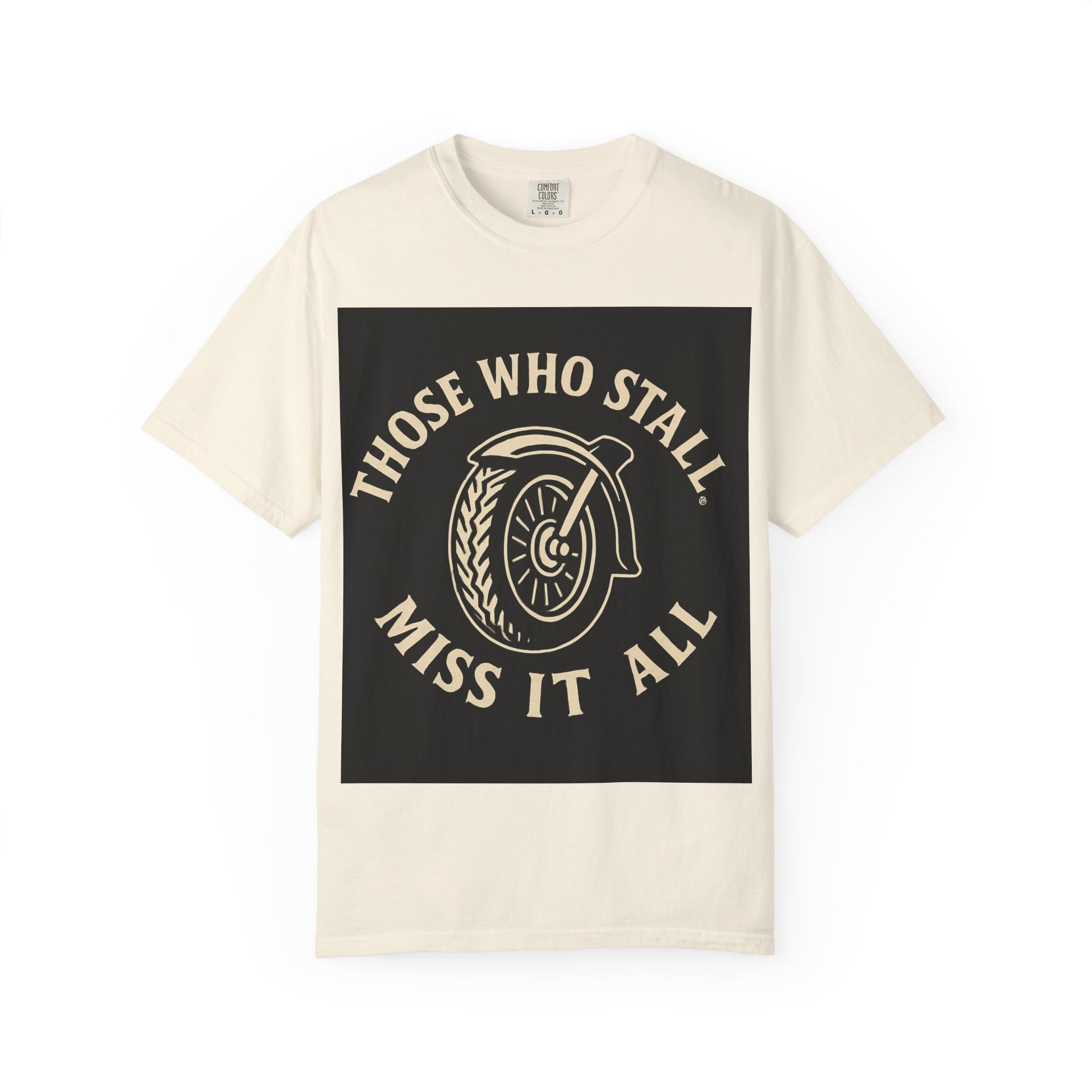 Motivational Garment-Dyed T-shirt for Adventurous Spirits - Unique Gift for Enthusiasts, Casual Wear, Unisex Fashion, Everyday Comfort