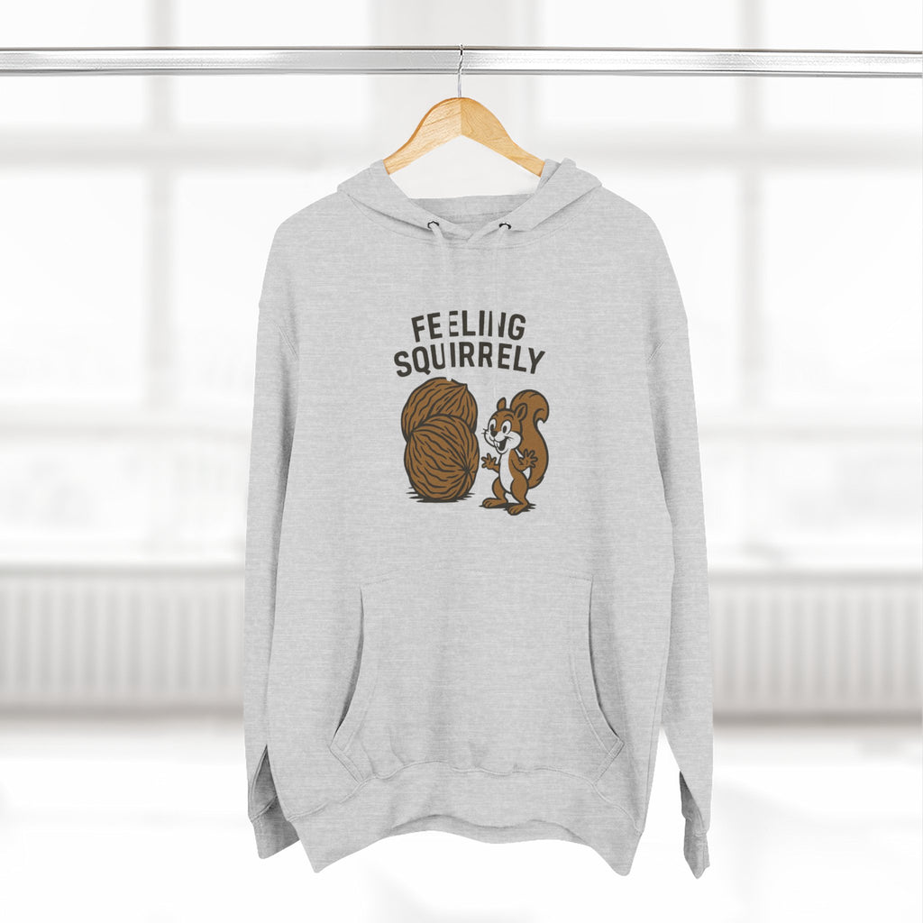 Feeling Squirrelly Hoodie - Cozy Fleece Sweatshirt, Gift for Animal Lovers, Fall Fashion, Fun Hoodie for Friends, Quirky Apparel