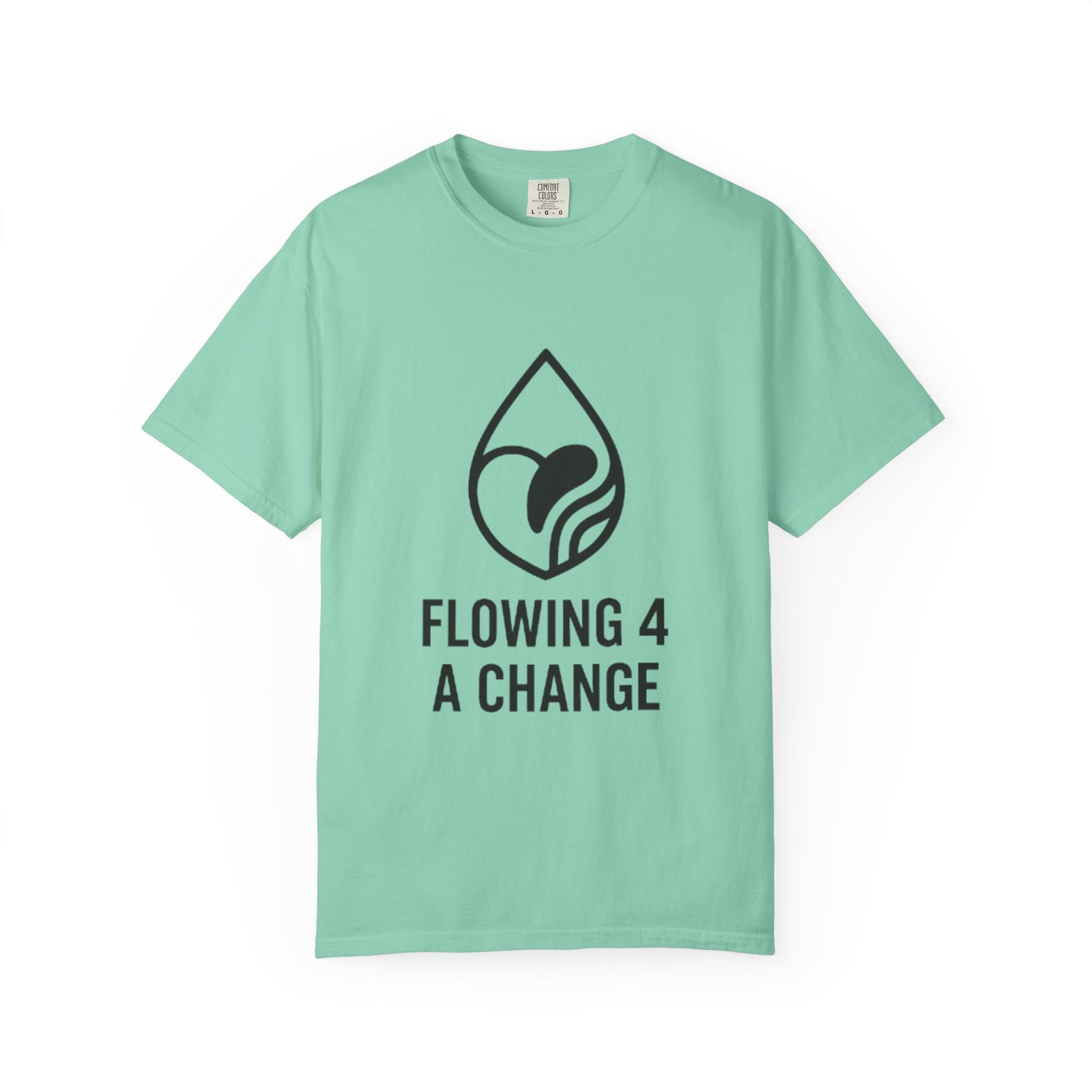Flowing 4 a Change T-shirt