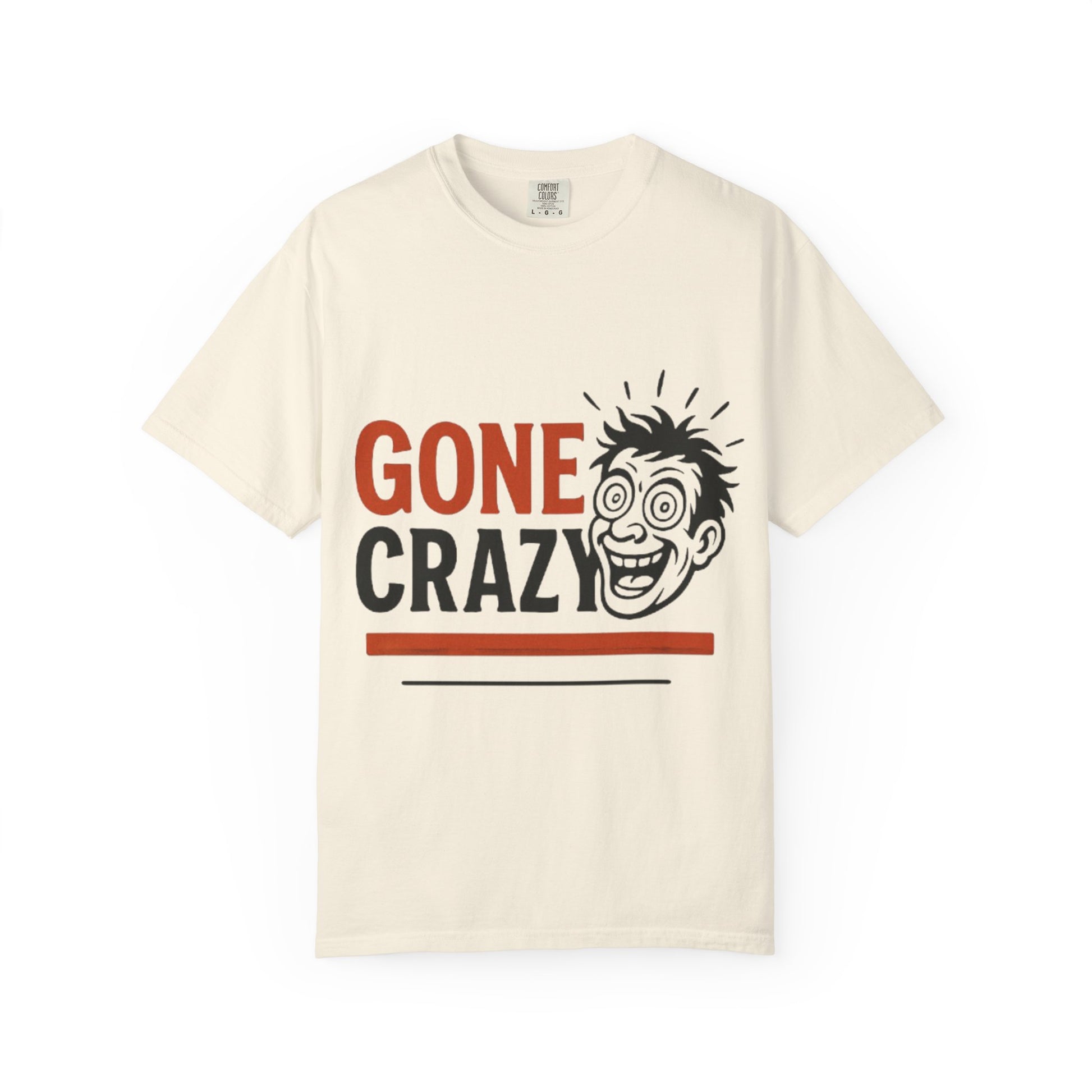 Gone Crazy Unisex Garment-Dyed T-shirt | Fun Graphic Tee for Casual Wear, Gift for Friends, Birthday Celebration, Comedy Style, Unique [...]