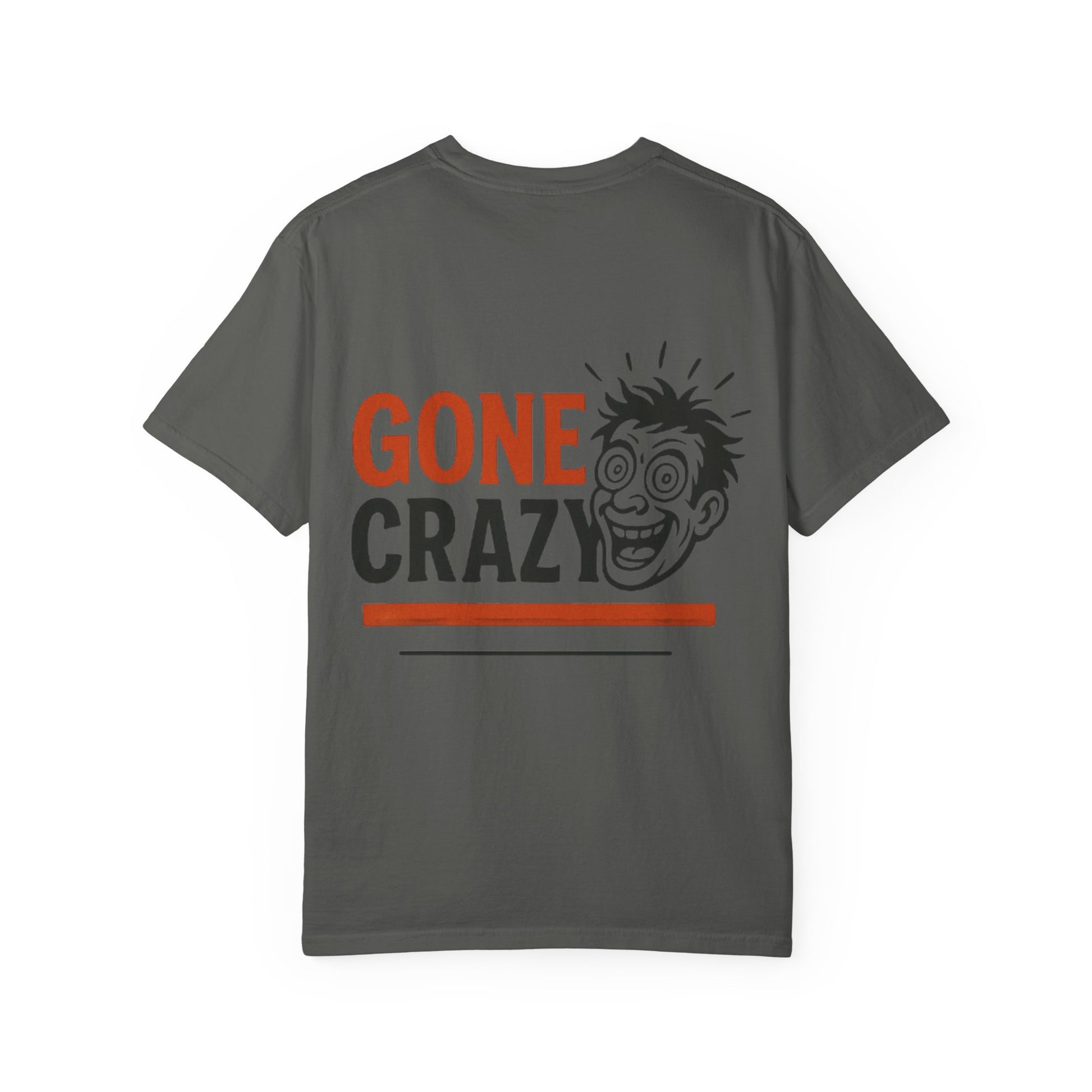 Gone Crazy Unisex Garment-Dyed T-shirt | Fun Graphic Tee for Casual Wear, Gift for Friends, Birthday Celebration, Comedy Style, Unique [...]