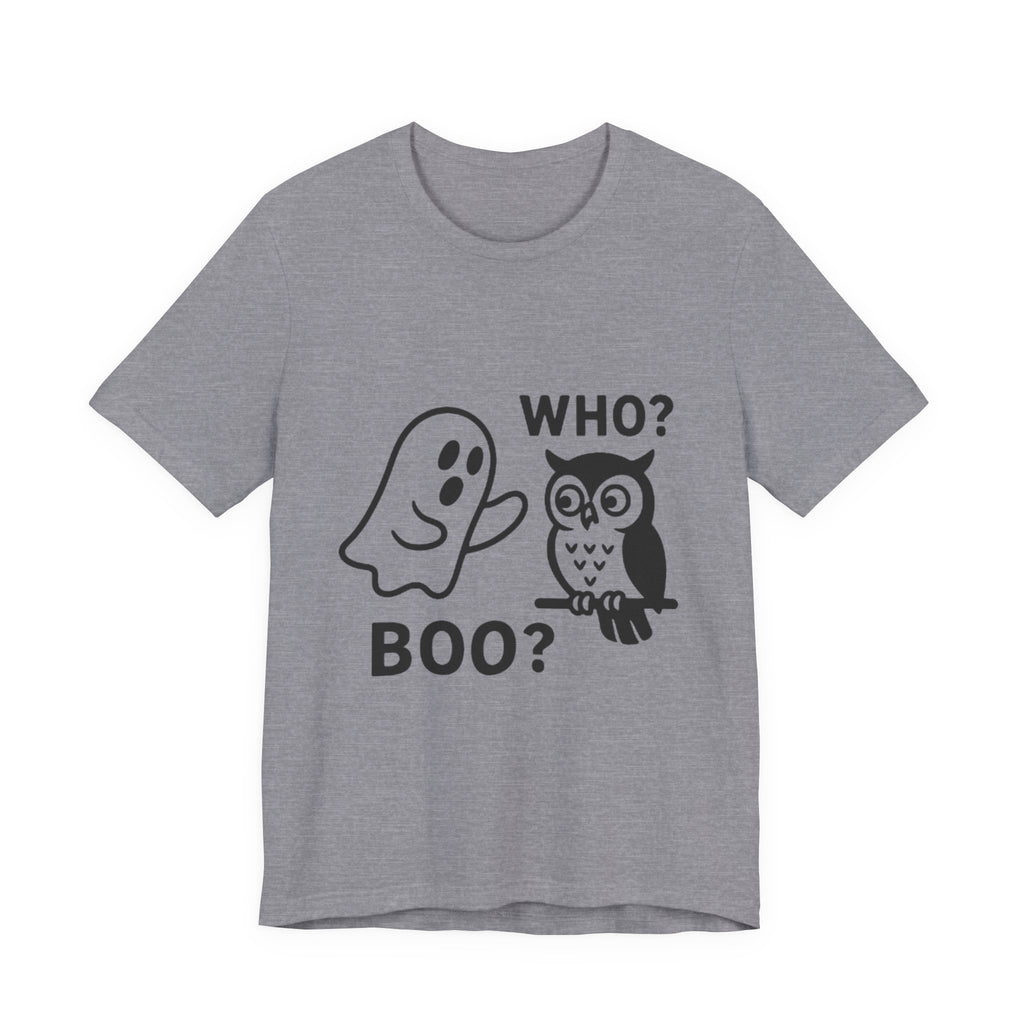 Halloween Who Boo? Unisex Tee, Ghosts and Owls Shirt, Funny Halloween T-Shirt, Spooky Gift, Autumn Apparel, Cute Halloween Outfit
