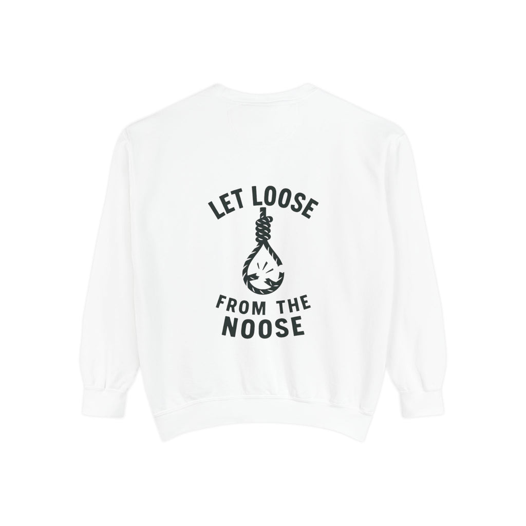 Unisex Humorous Sweatshirt - "Let Loose from the Noose" - Cozy Gift for Friends, Chill Vibe, Casual Wear, Funny Statement Clothing