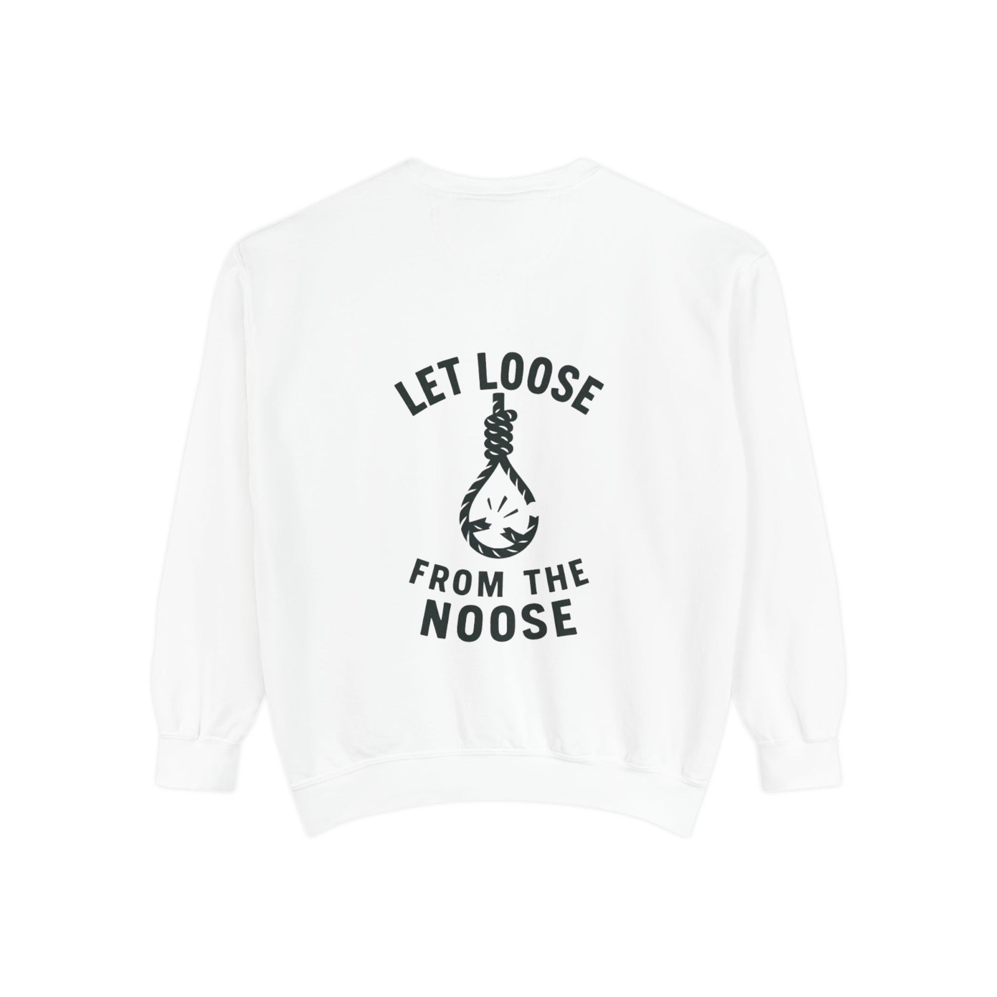 Unisex Humorous Sweatshirt - "Let Loose from the Noose" - Cozy Gift for Friends, Chill Vibe, Casual Wear, Funny Statement Clothing