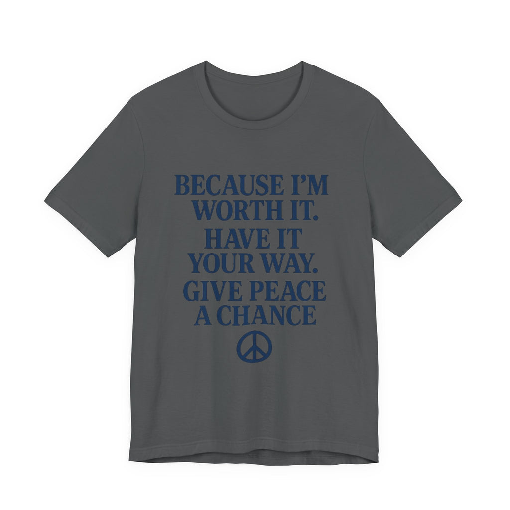 Peaceful Affirmation Tee, Motivational T-Shirt, Unisex Casual Wear, Inspirational Gift, Eco-Friendly Fashion, Thoughtful Quote Top