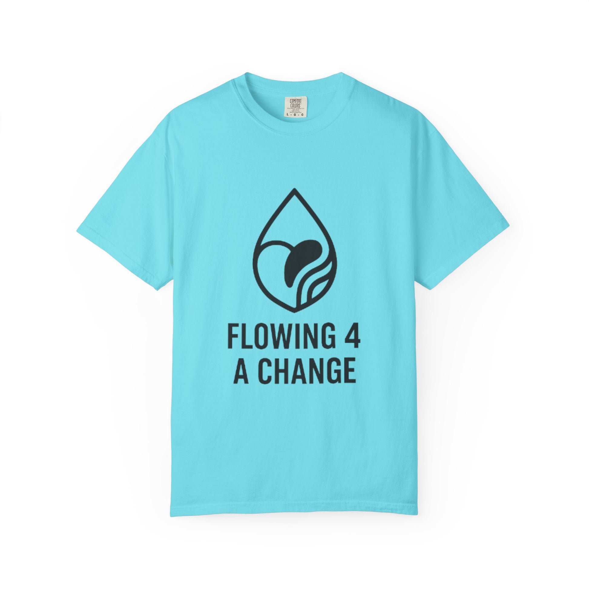 Flowing 4 a Change T-shirt