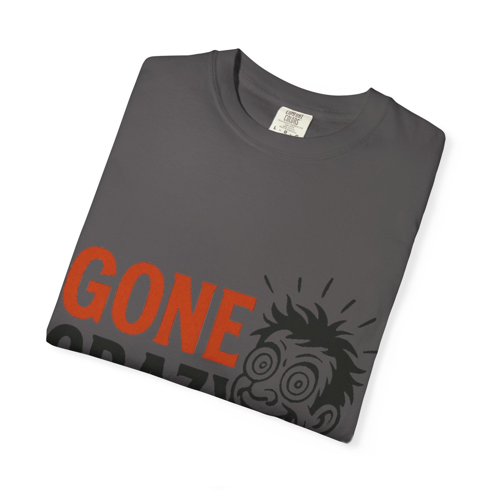 Gone Crazy Unisex Garment-Dyed T-shirt | Fun Graphic Tee for Casual Wear, Gift for Friends, Birthday Celebration, Comedy Style, Unique [...]