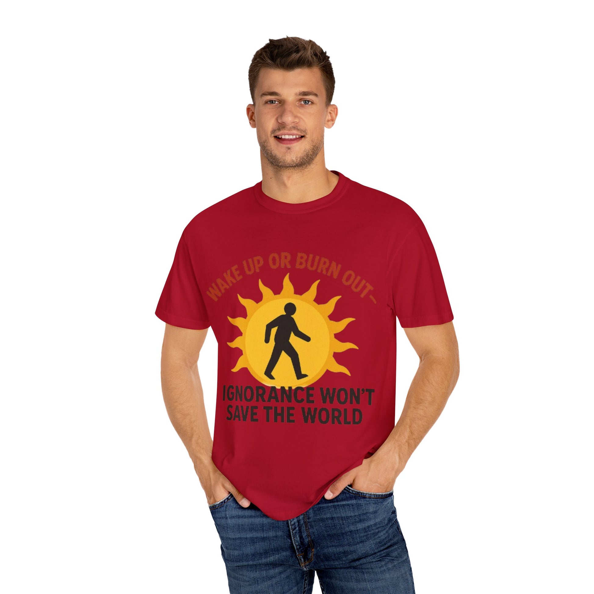 Wake Up or Burn Out Unisex T-Shirt | Eco-Friendly Graphic Tee | Conscious Living | Gift for Activists | Quotes Tee | Motivational Shirt