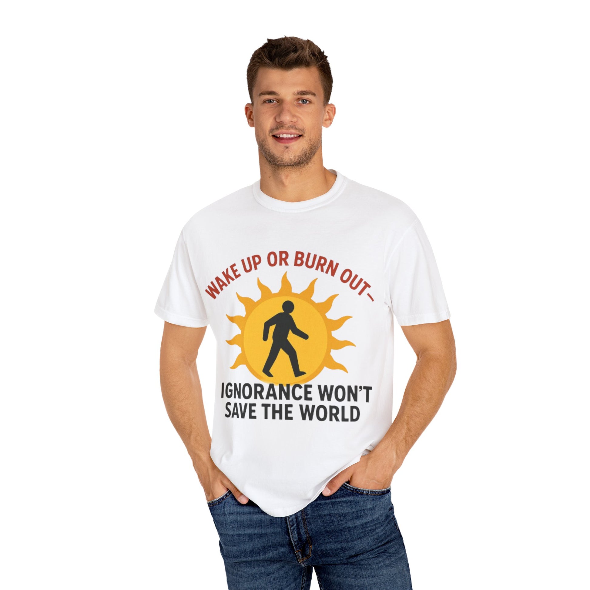 Wake Up or Burn Out Unisex T-Shirt | Eco-Friendly Graphic Tee | Conscious Living | Gift for Activists | Quotes Tee | Motivational Shirt