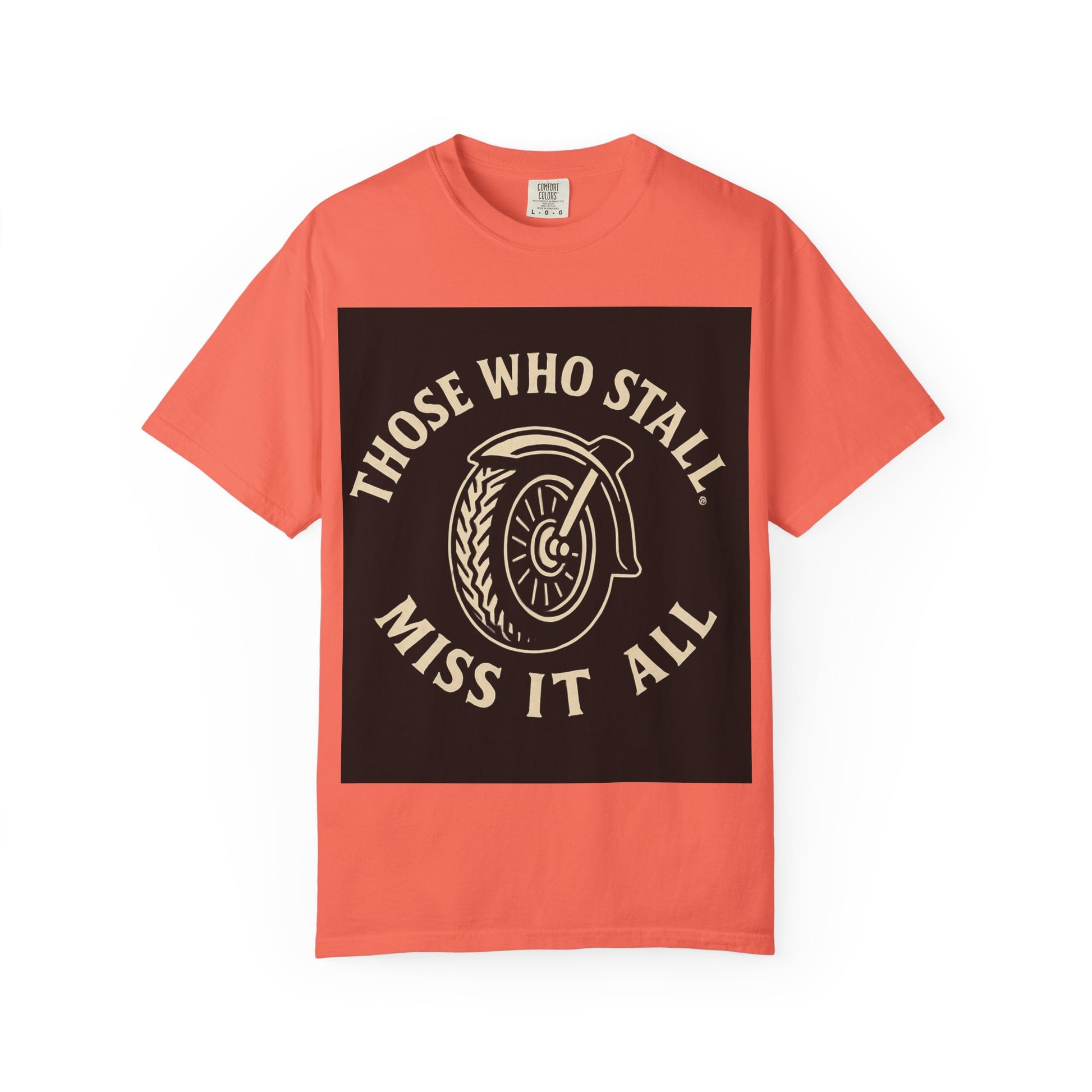 Motivational Garment-Dyed T-shirt for Adventurous Spirits - Unique Gift for Enthusiasts, Casual Wear, Unisex Fashion, Everyday Comfort
