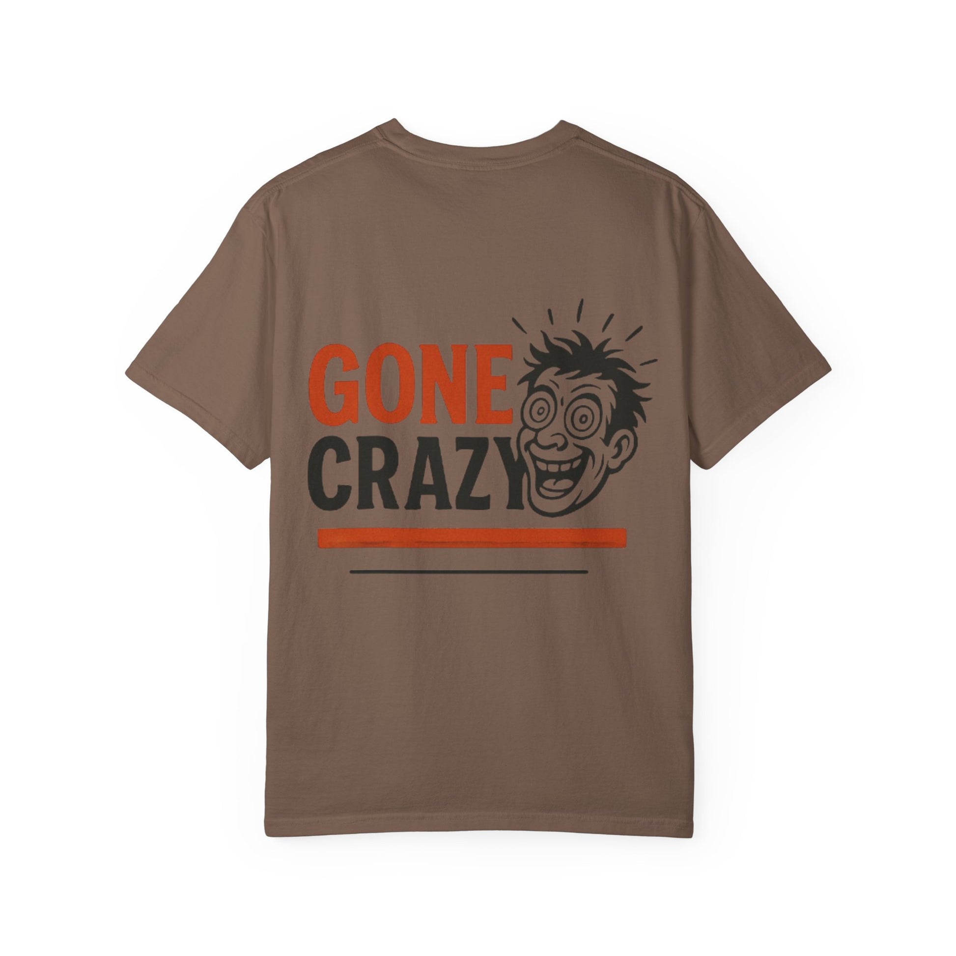 Gone Crazy Unisex Garment-Dyed T-shirt | Fun Graphic Tee for Casual Wear, Gift for Friends, Birthday Celebration, Comedy Style, Unique [...]