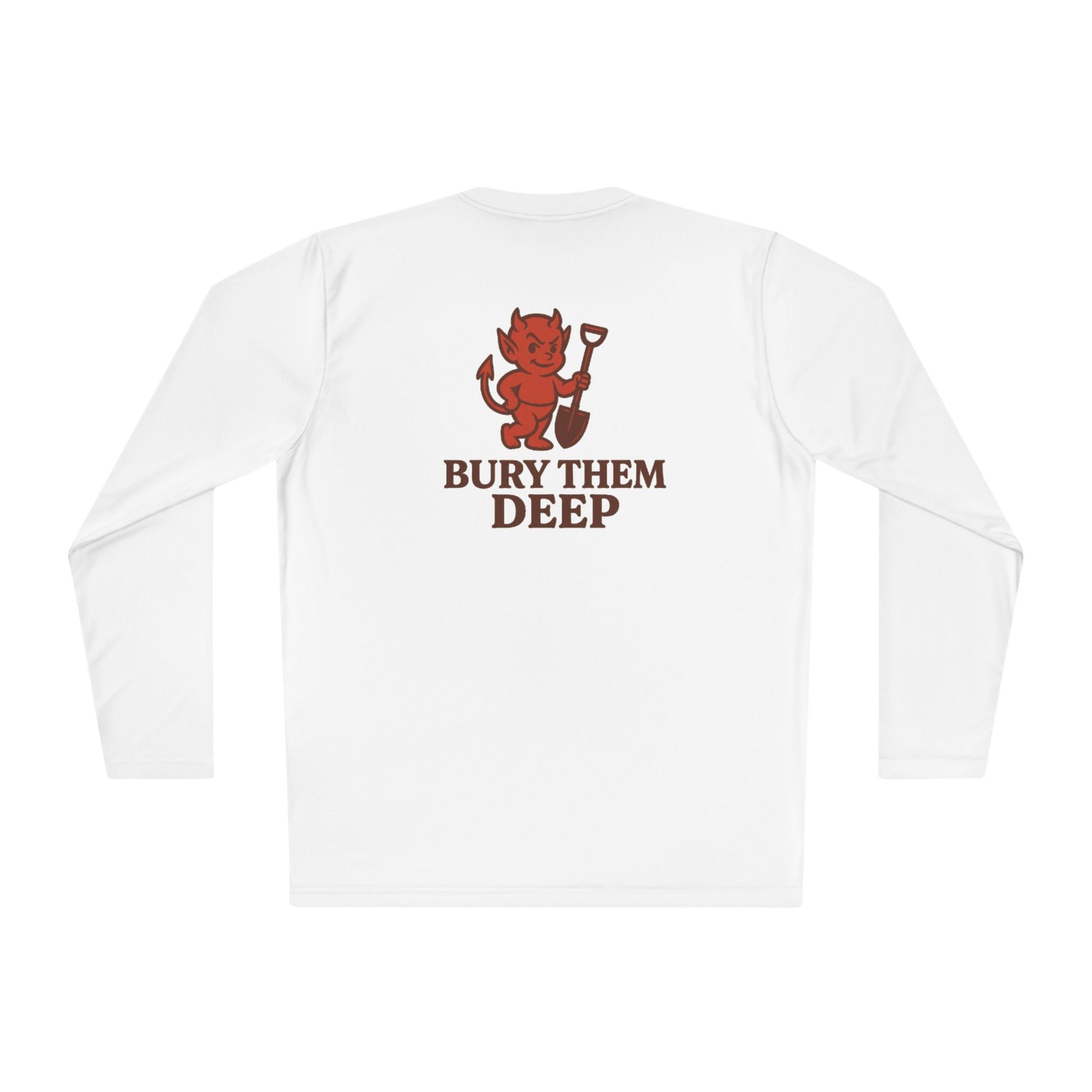 Unisex Long Sleeve Tee - 'Bury Them Deep' - Fun and Quirky, Perfect for Halloween, Casual Wear, Gift Idea, Comfortable Fashion