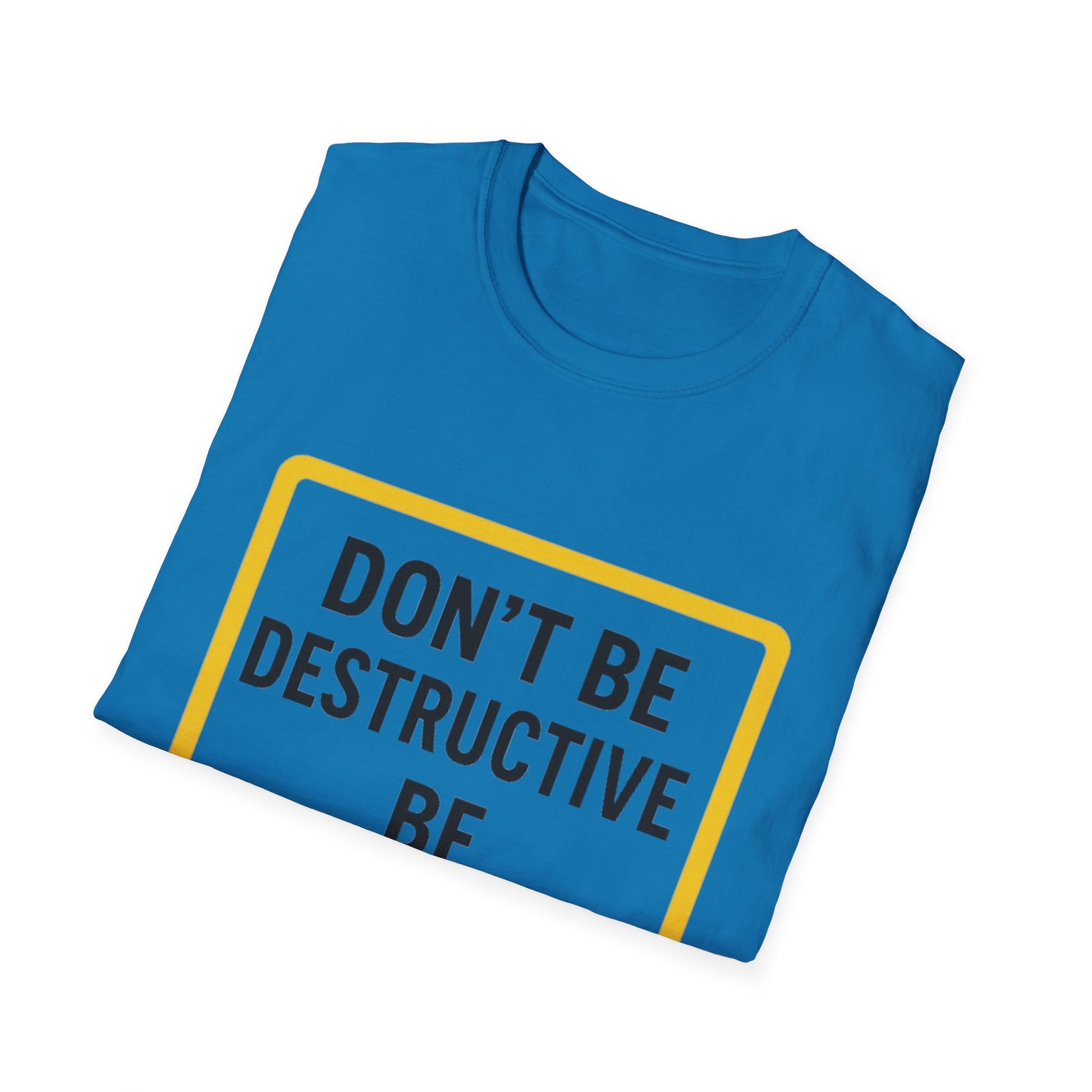 Motivational Unisex T-Shirt - 'Don't Be Destructive, Be Productive' - Casual Wear, Gift Idea, Inspirational Apparel, Self-Improvement [...]