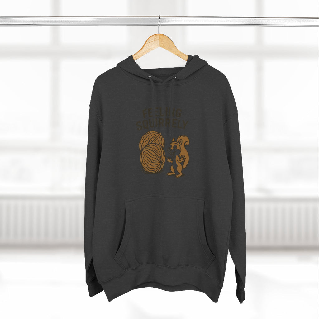Feeling Squirrelly Hoodie - Cozy Fleece Sweatshirt, Gift for Animal Lovers, Fall Fashion, Fun Hoodie for Friends, Quirky Apparel